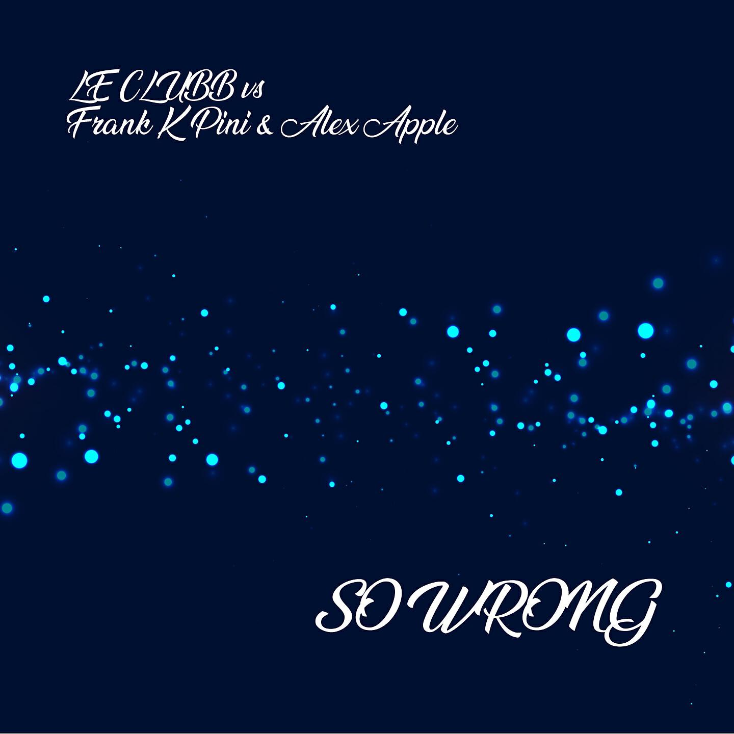 Le Clubb - So Wrong (Frank K Pini Deep Mix)