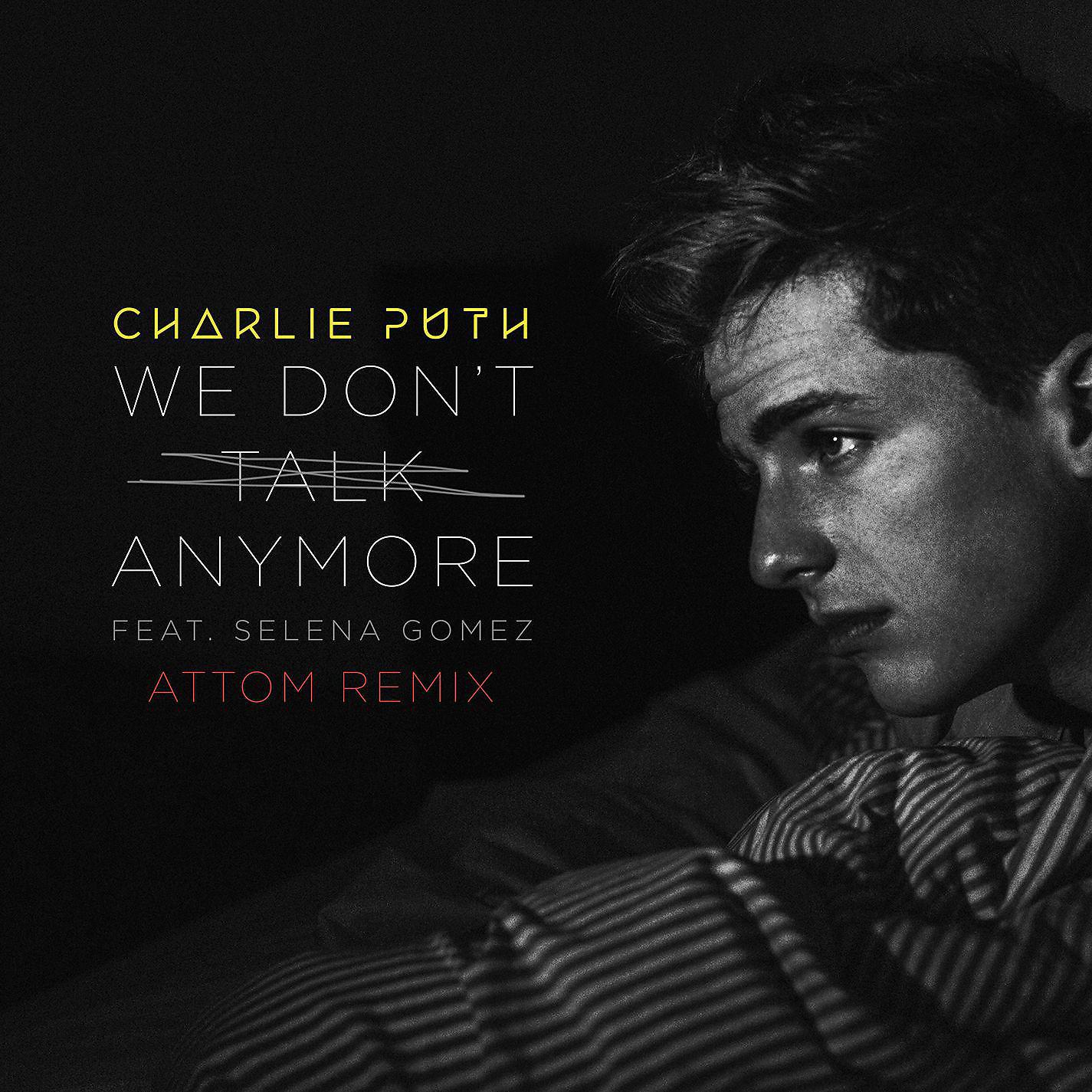 Постер альбома We Don't Talk Anymore (feat. Selena Gomez) [Attom Remix]