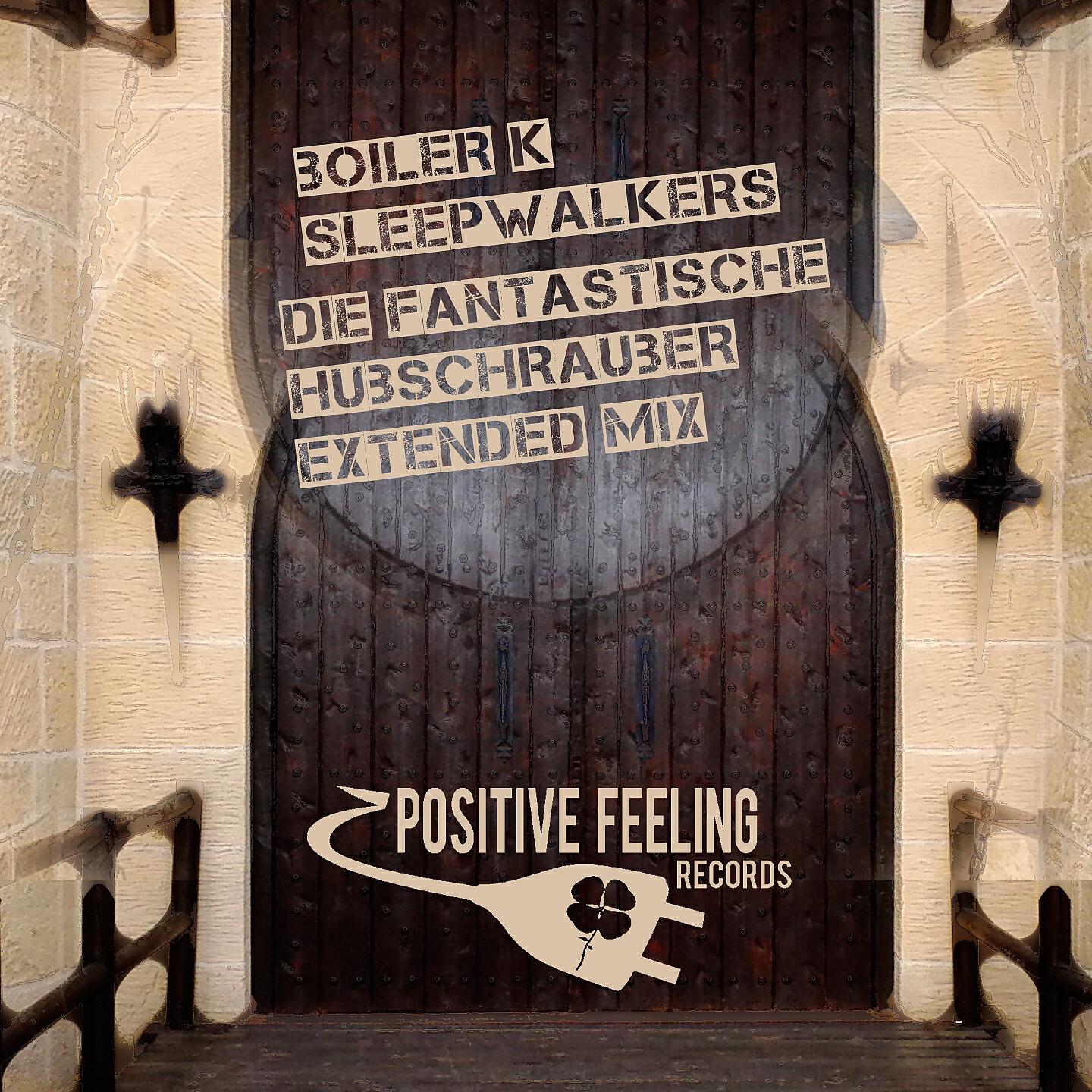 Boiler K - Sleepwalkers (Die Fantastische Hubschrauber Extended Mix)