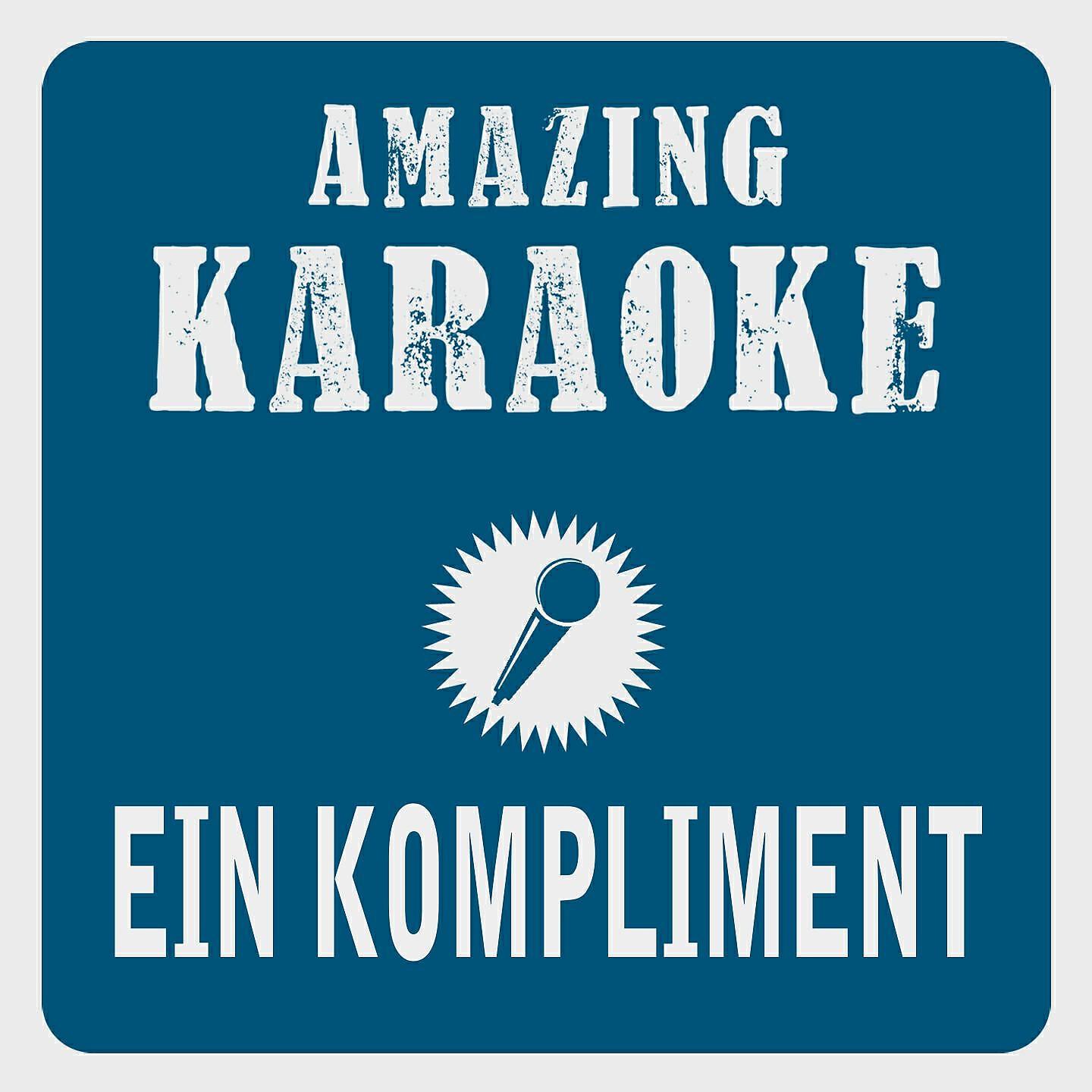 Clara Oaks - Ein Kompliment (Karaoke Version) (Originally Performed By Sportfreunde Stiller)