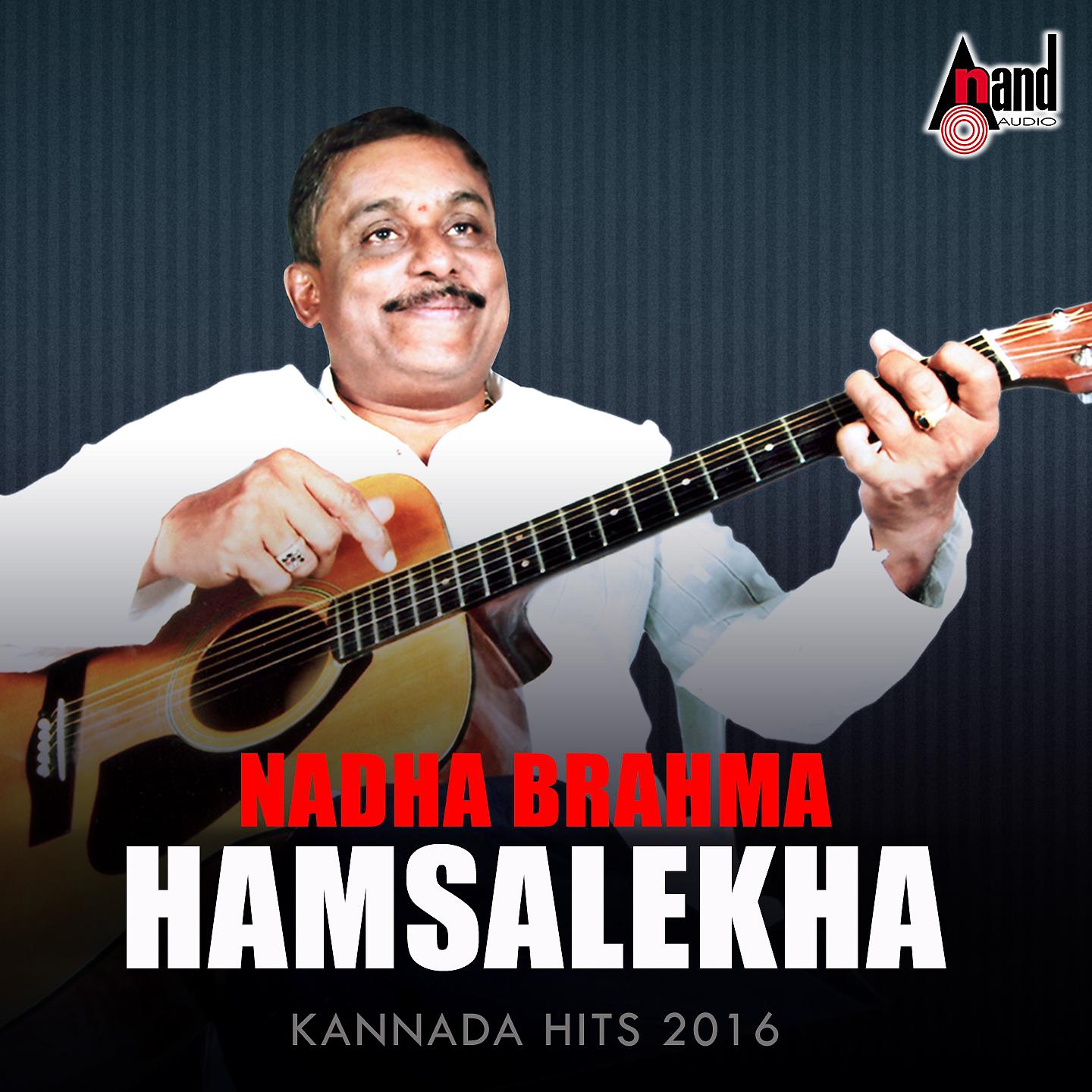Постер альбома Nadha Brahma Hamsalekha - Kannada Hits 2016
