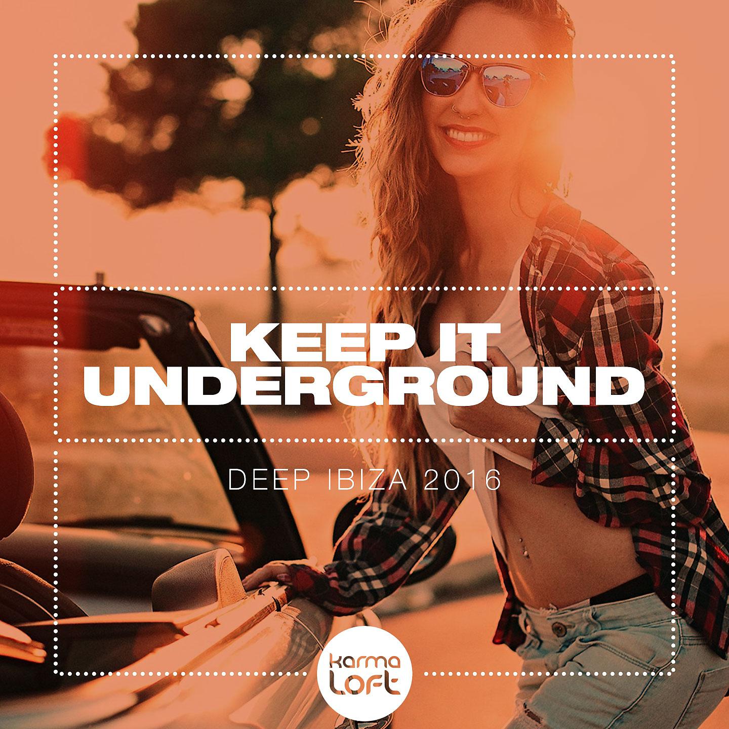 Постер альбома Keep It Underground - Deep Ibiza 2016