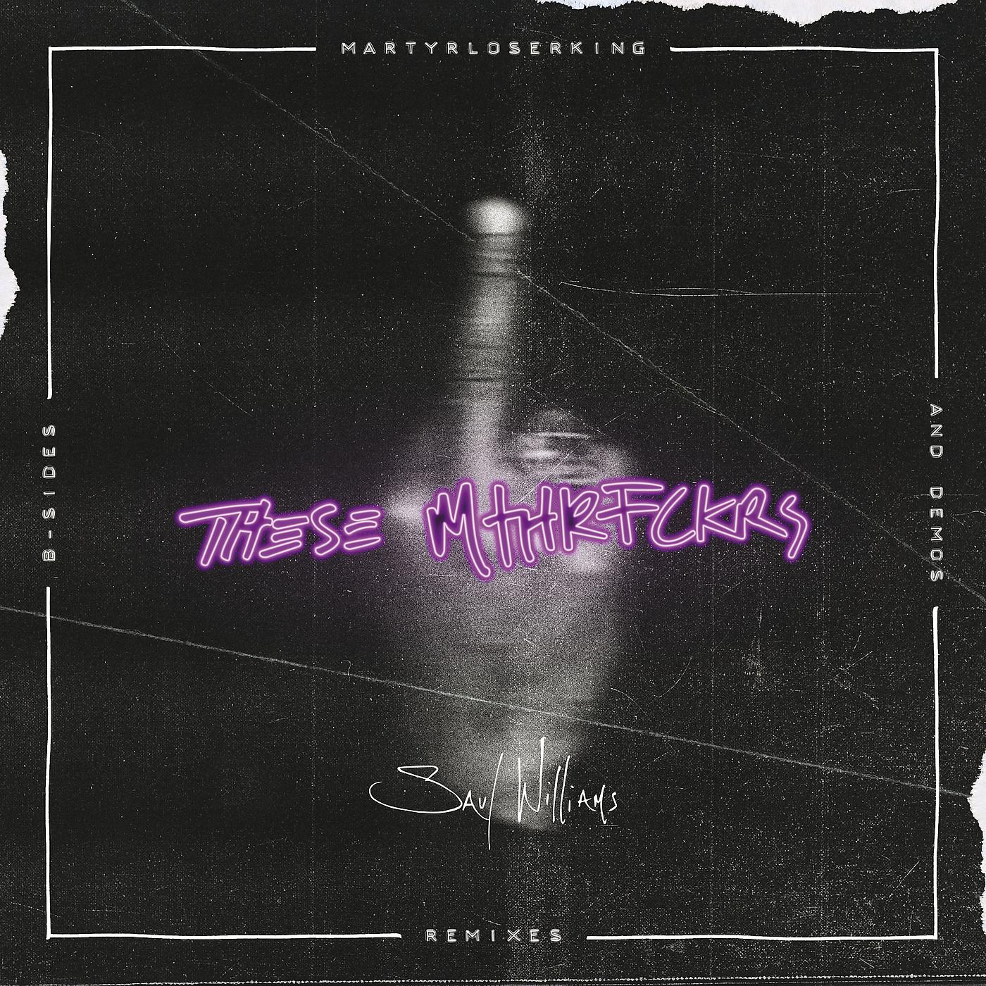 Постер альбома These Mthrfckrs: MartyrLoserKing - Remixes, B-Sides & Demos