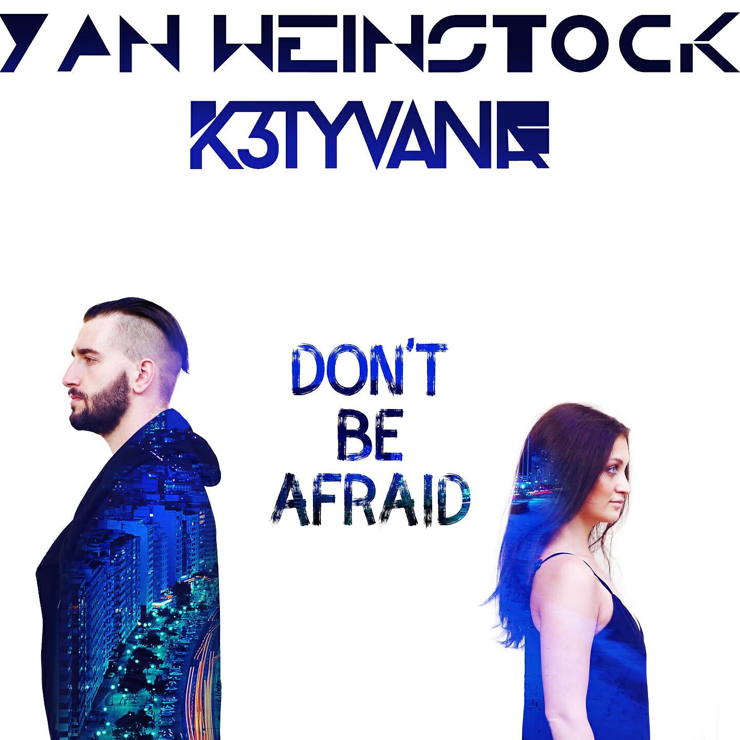 Yan Weinstock - Don't Be Afraid