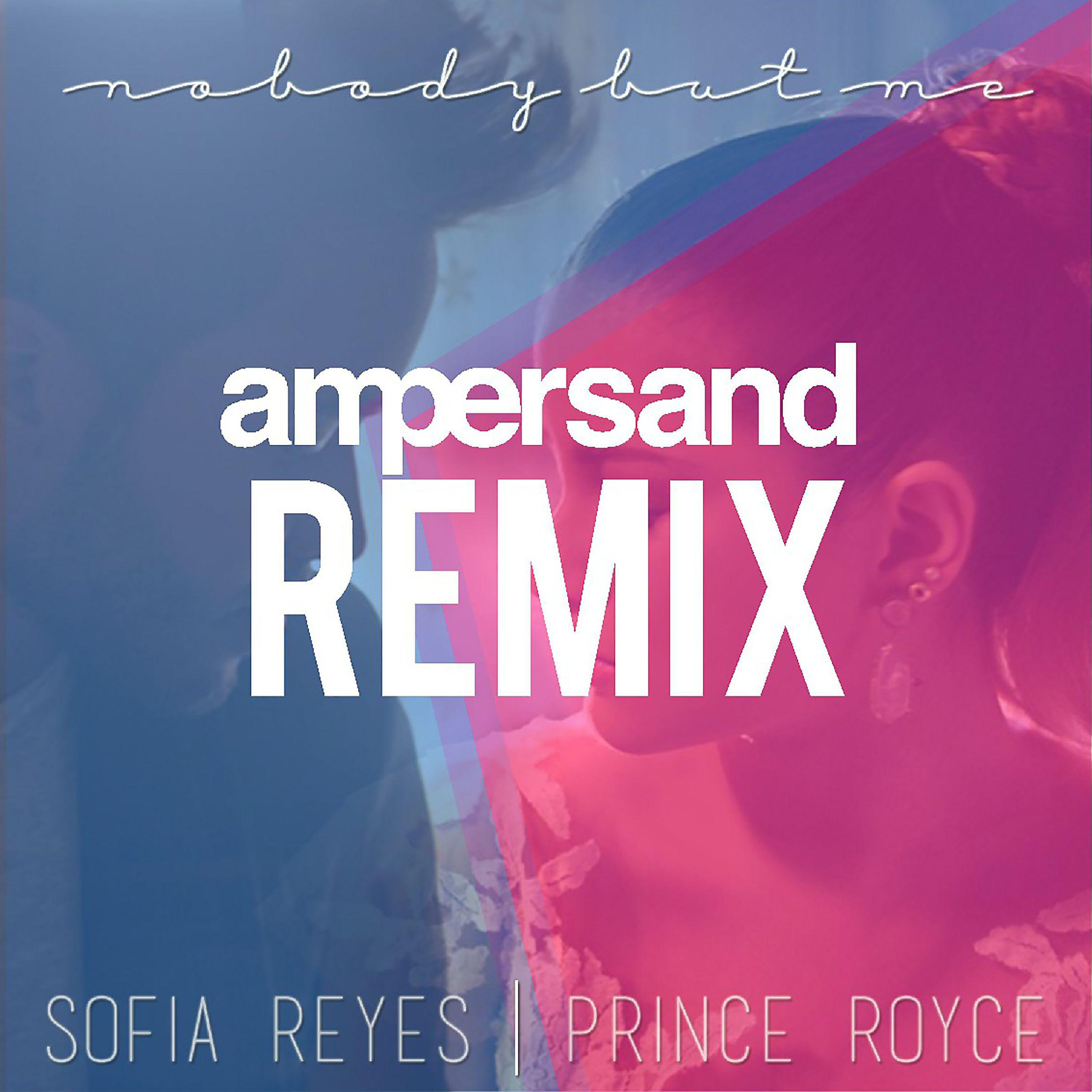 Постер альбома Nobody But Me (Ampersand Remix)