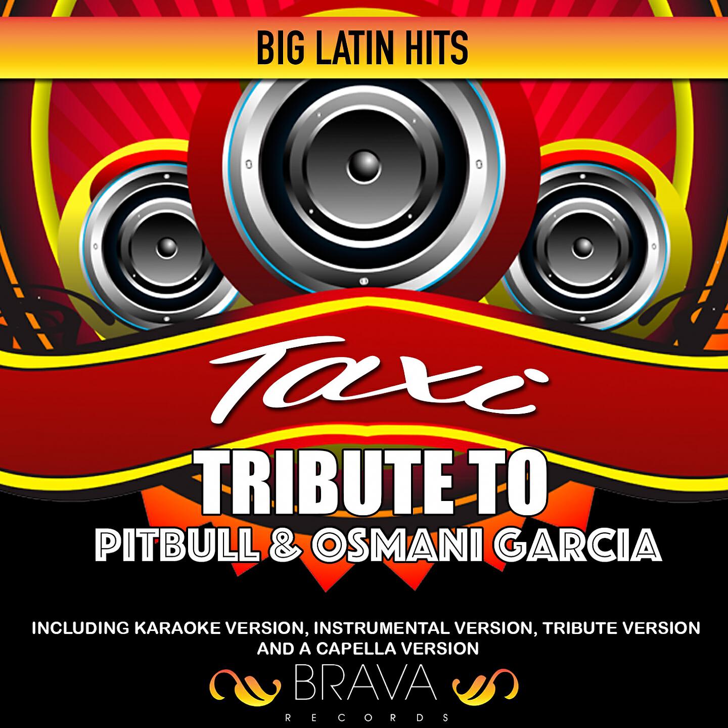 Brava HitMakers - Taxi (Tribute to PITBULL & Osmani Garcia) [Karaoke]
