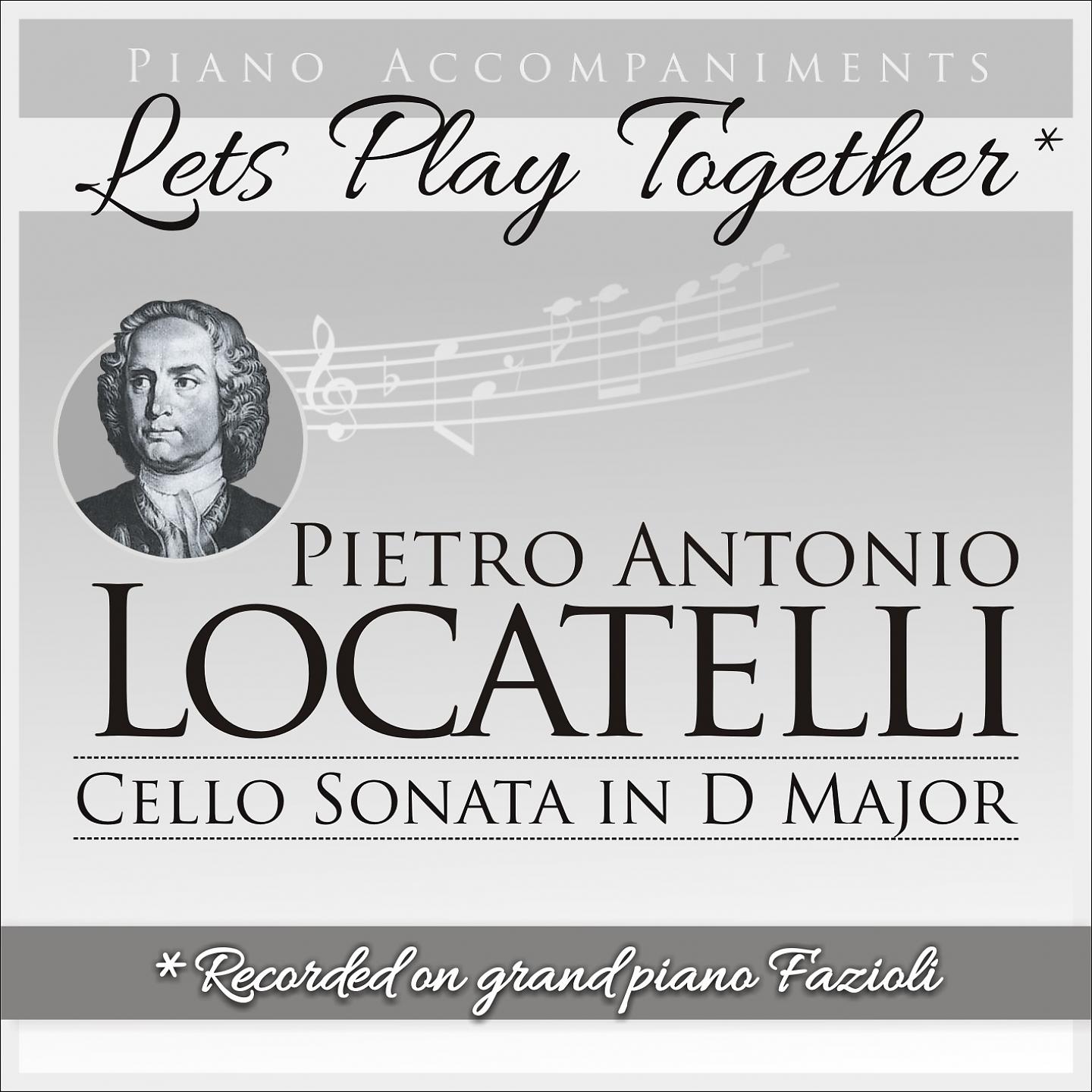 Постер альбома Pietro Antonio Locatelli: Cello Sonata in D Major