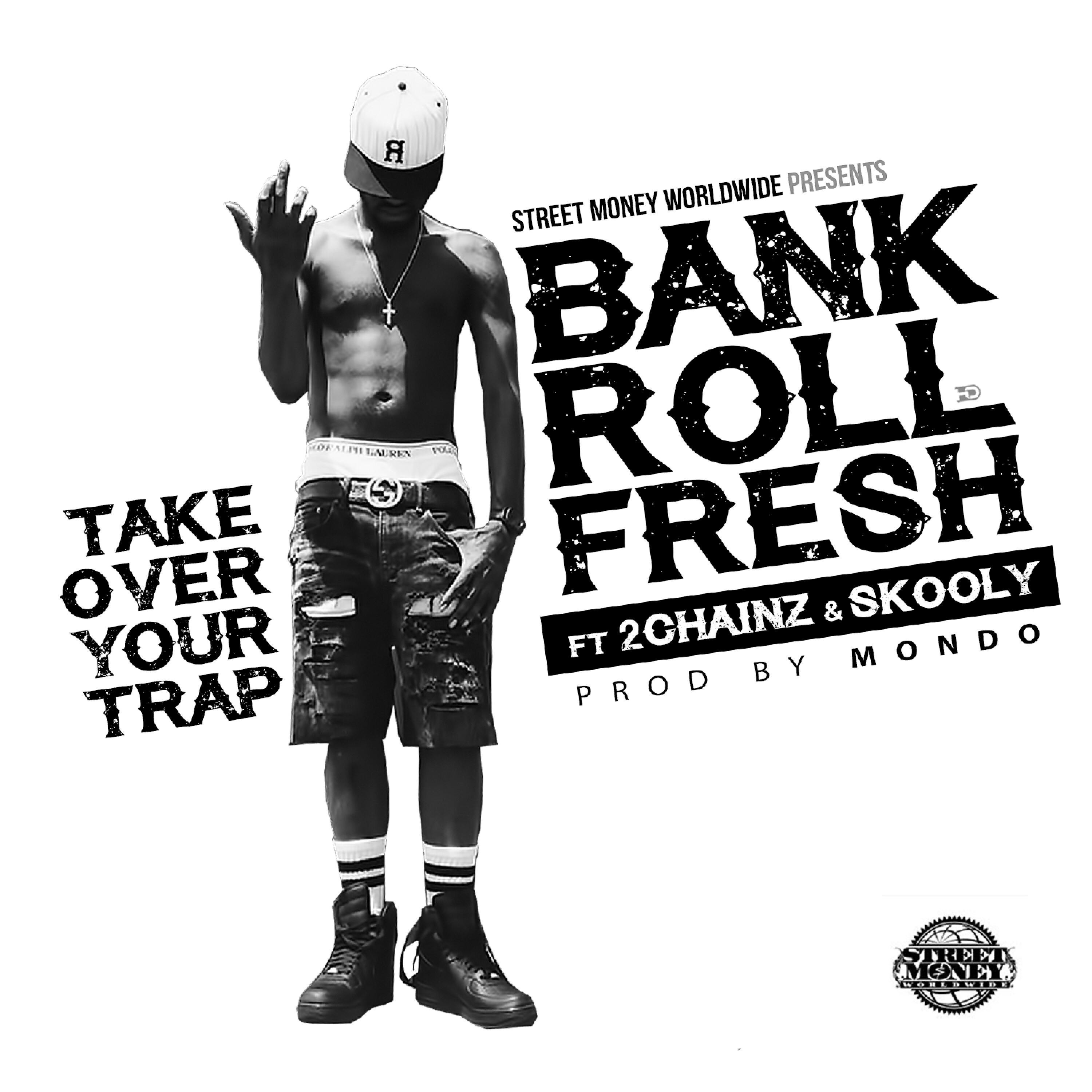 Bankroll Fresh - Take Over Your Trap (feat. 2 Chainz & Skooly)