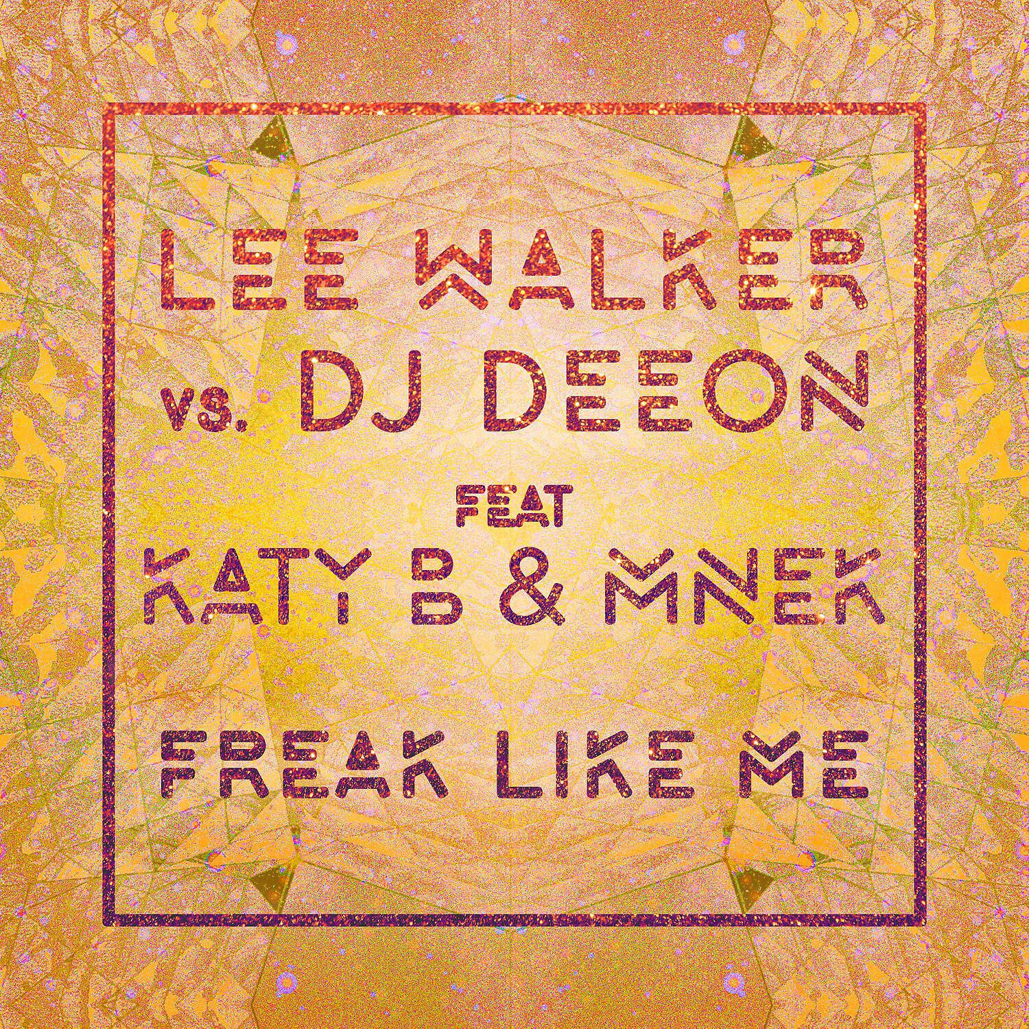Lee Walker - Freak Like Me (feat. Katy B & MNEK) [Culture Shock Remix]