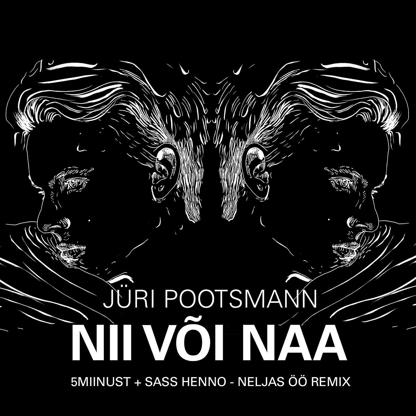 Jüri Pootsmann - Nii Või Naa (NELJAS ÖÖ REMIX)
