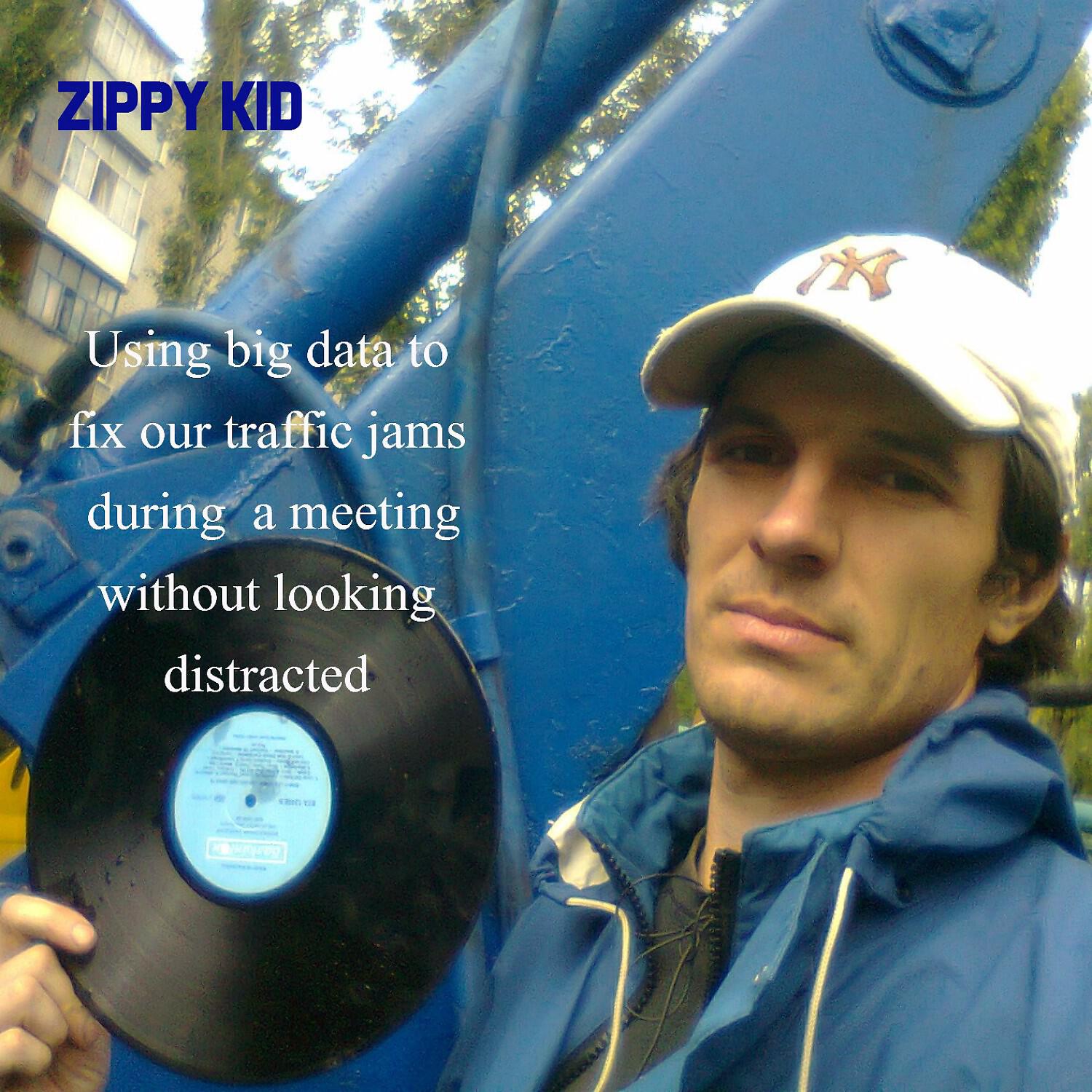 Zippy Kid - Using Big Data to Fix Our Traffic Jams during a Meeting Without Looking Distracted