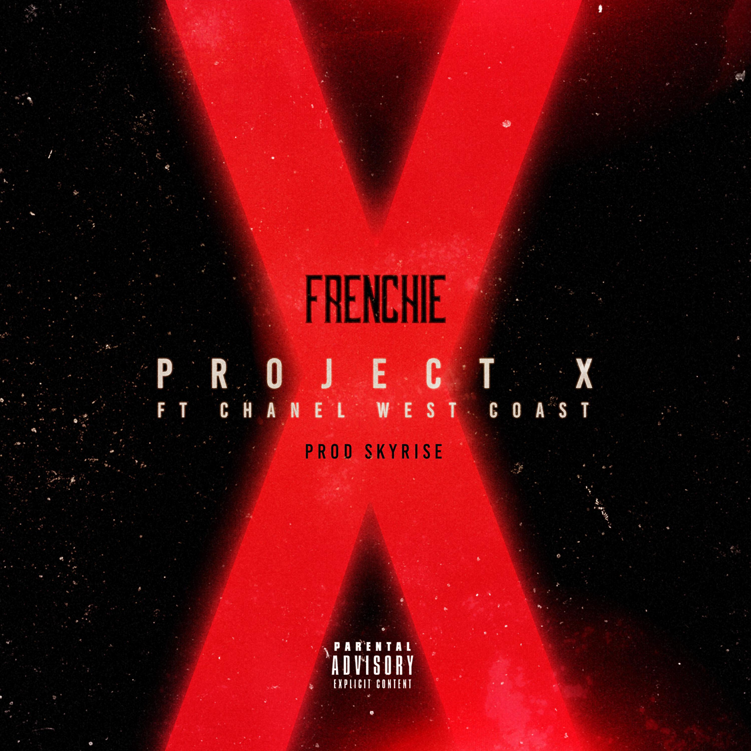 Frenchie - Project X (feat. Chanel West Coast)