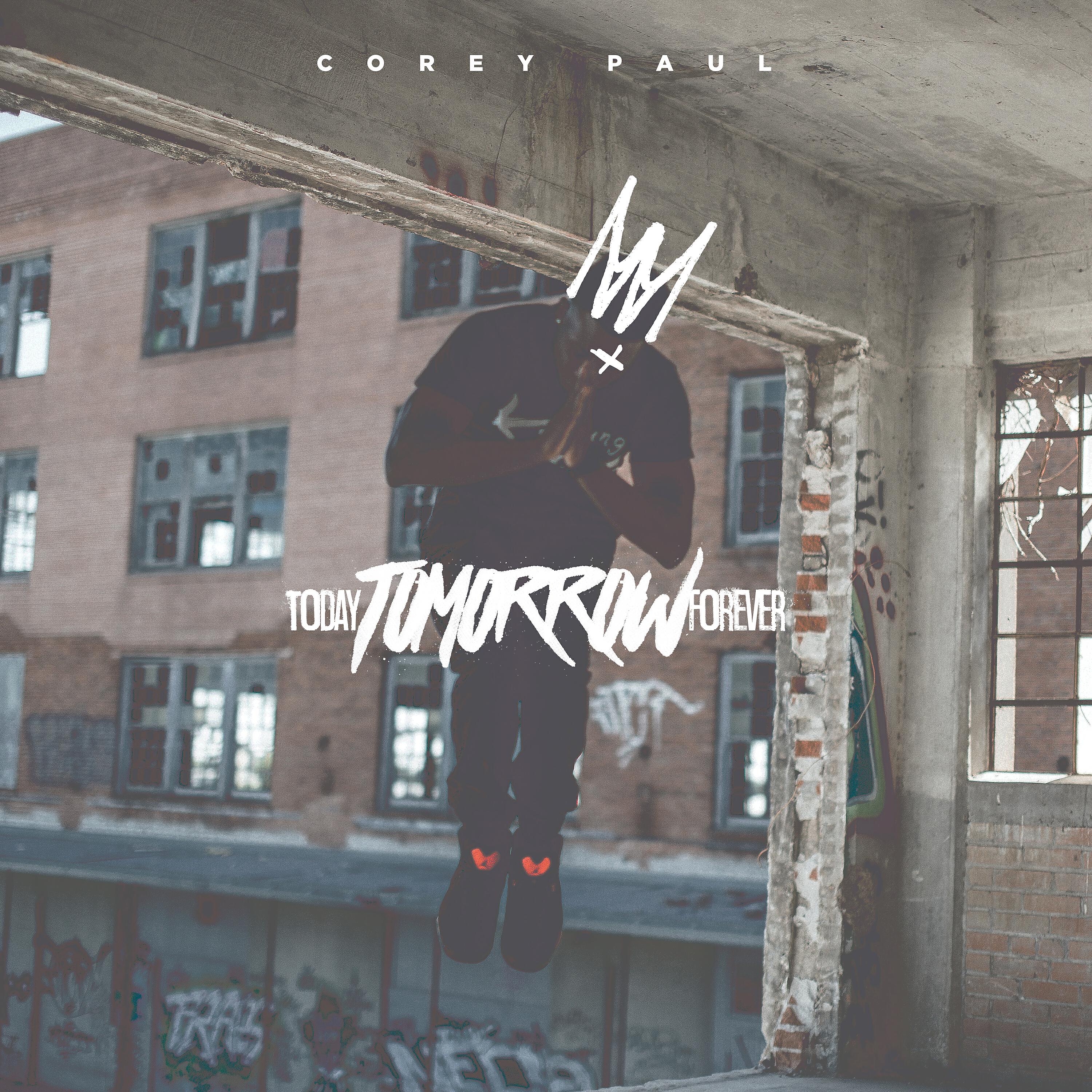 Corey Paul - Today, Tomorrow, Forever (feat. Jordan Jones & Swoope)