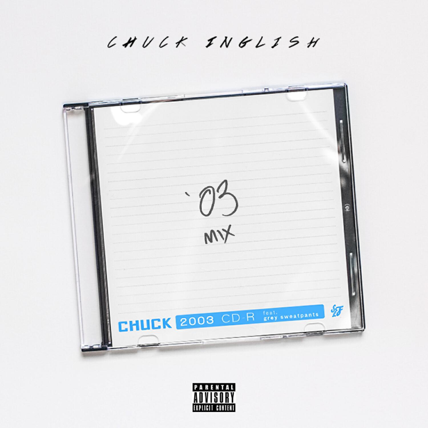 Chuck Inglish - 2003 (feat. Grey Sweatpants)