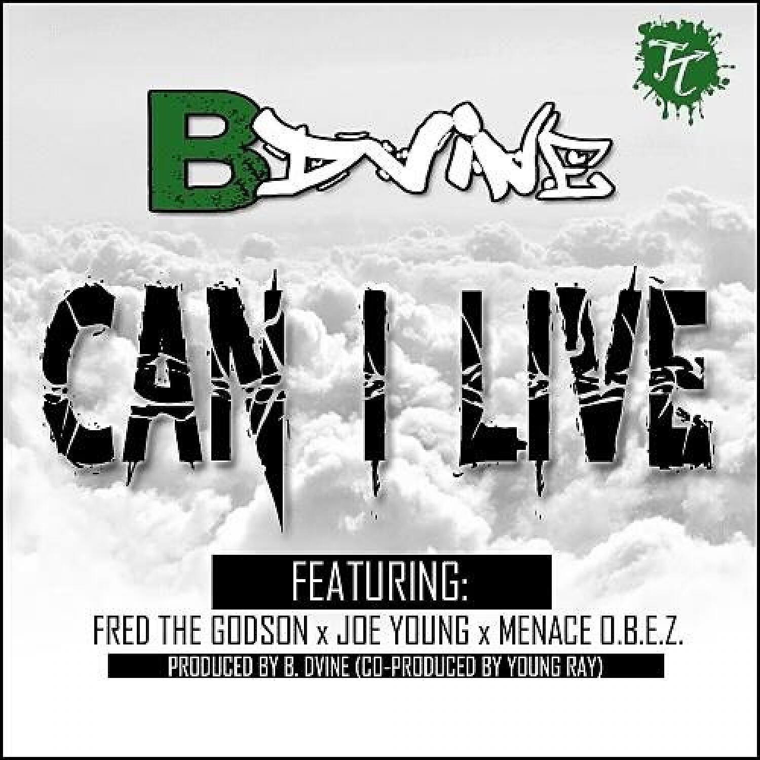 B Dvine - Can I Live (feat. Fred the Godson, Joe Young & Menace O.B.E.Z.)