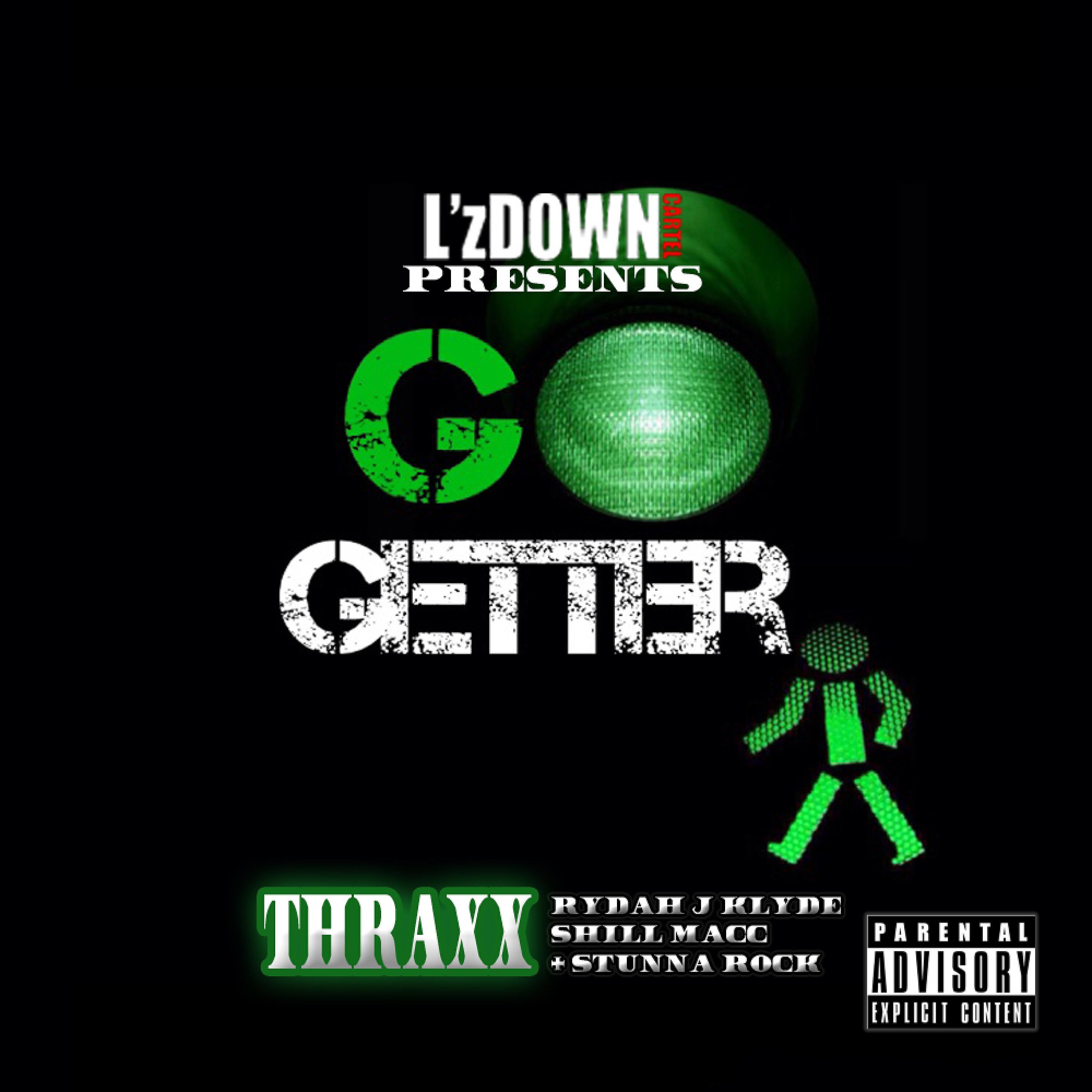 Thraxx - Go Getter (feat. Rydah J Klyde, Shill Macc & Stunna Rock)
