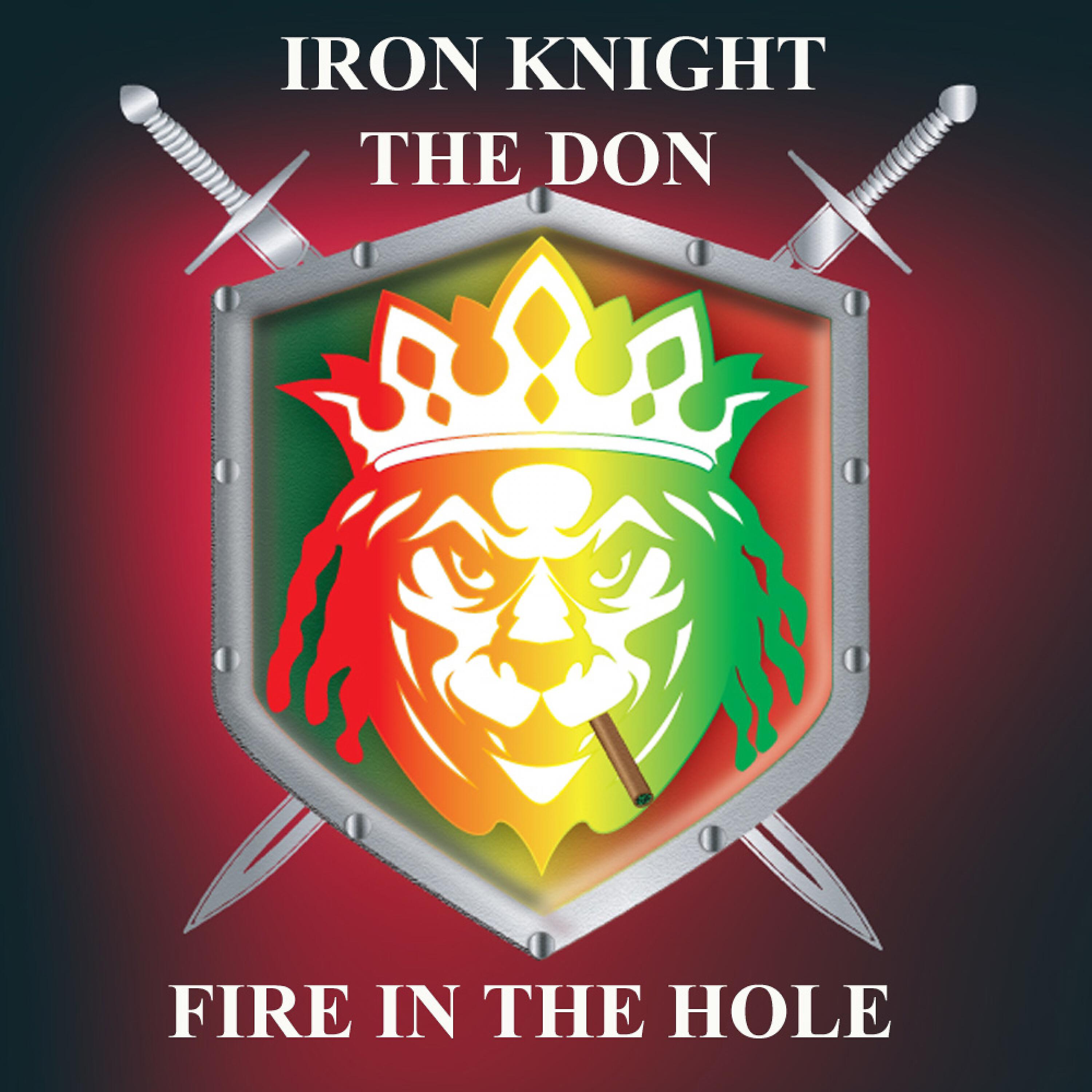 Iron Knight the Don - Fire in the Hole (feat. Popa Chief)