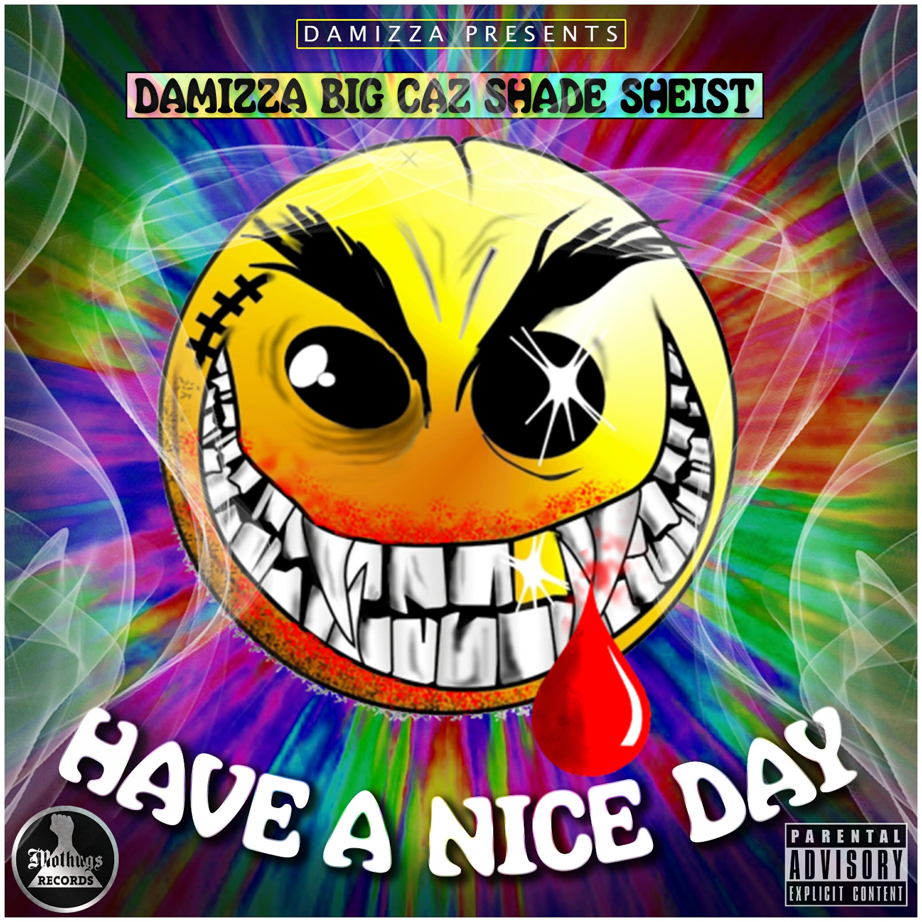 Damizza - Have a Nice Day (feat. Big Caz & Shade Sheist)