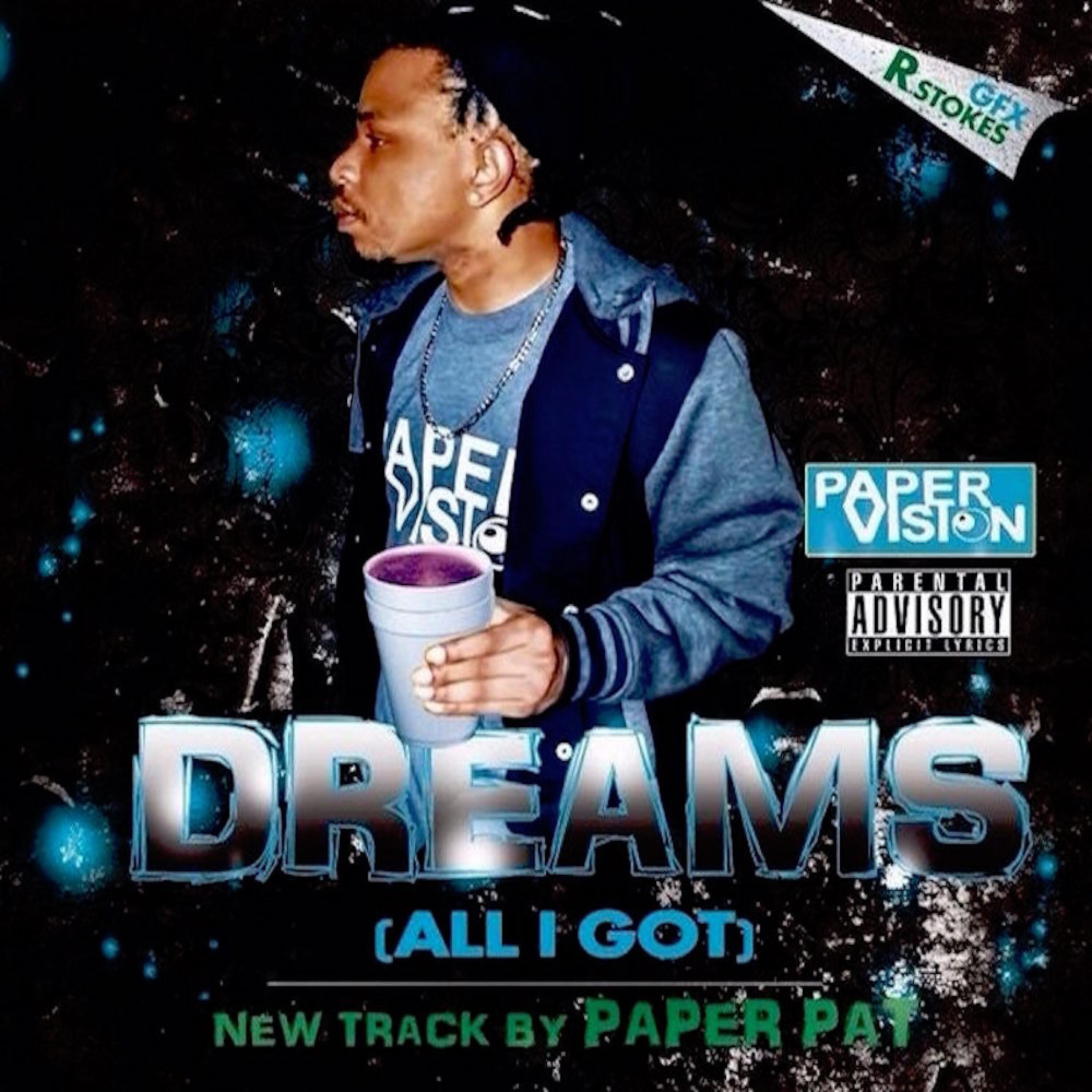 Paper Pat - Dreams (All I Got)