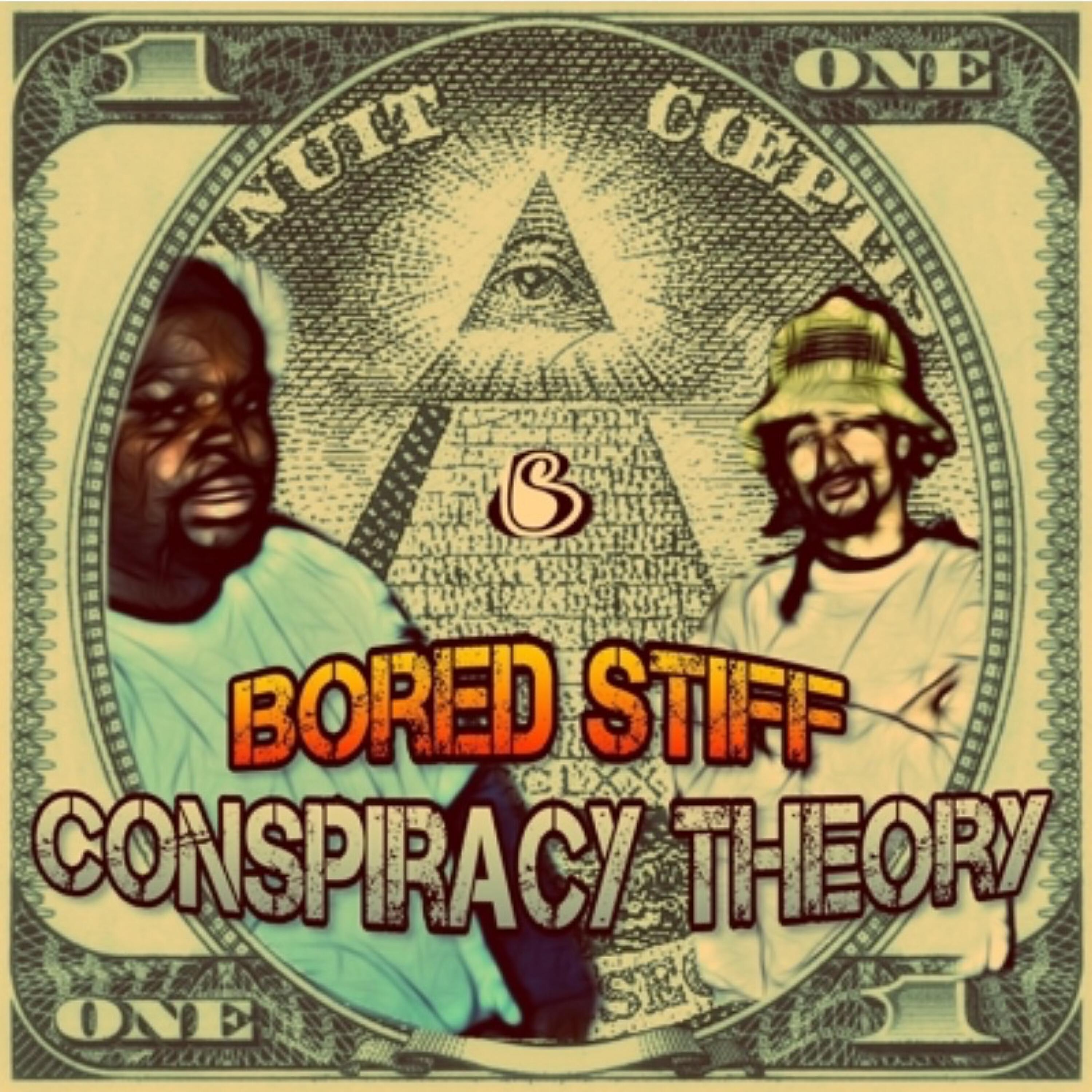 Bored Stiff - Conspiracy Theory