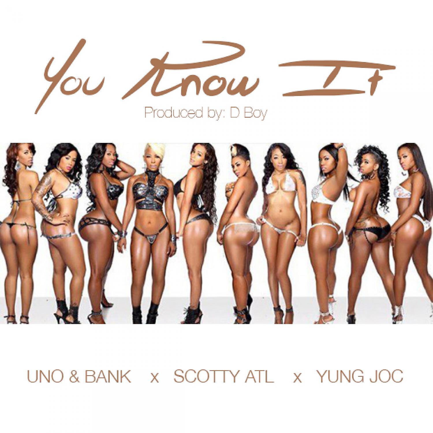 Todd Uno - You Know It (feat. Lil Bankhead, Yung Joc & Scotty Atl)
