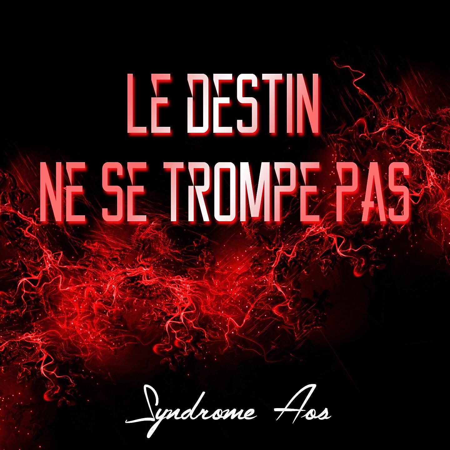 Syndrome AOS - Le destin ne se trompe pas