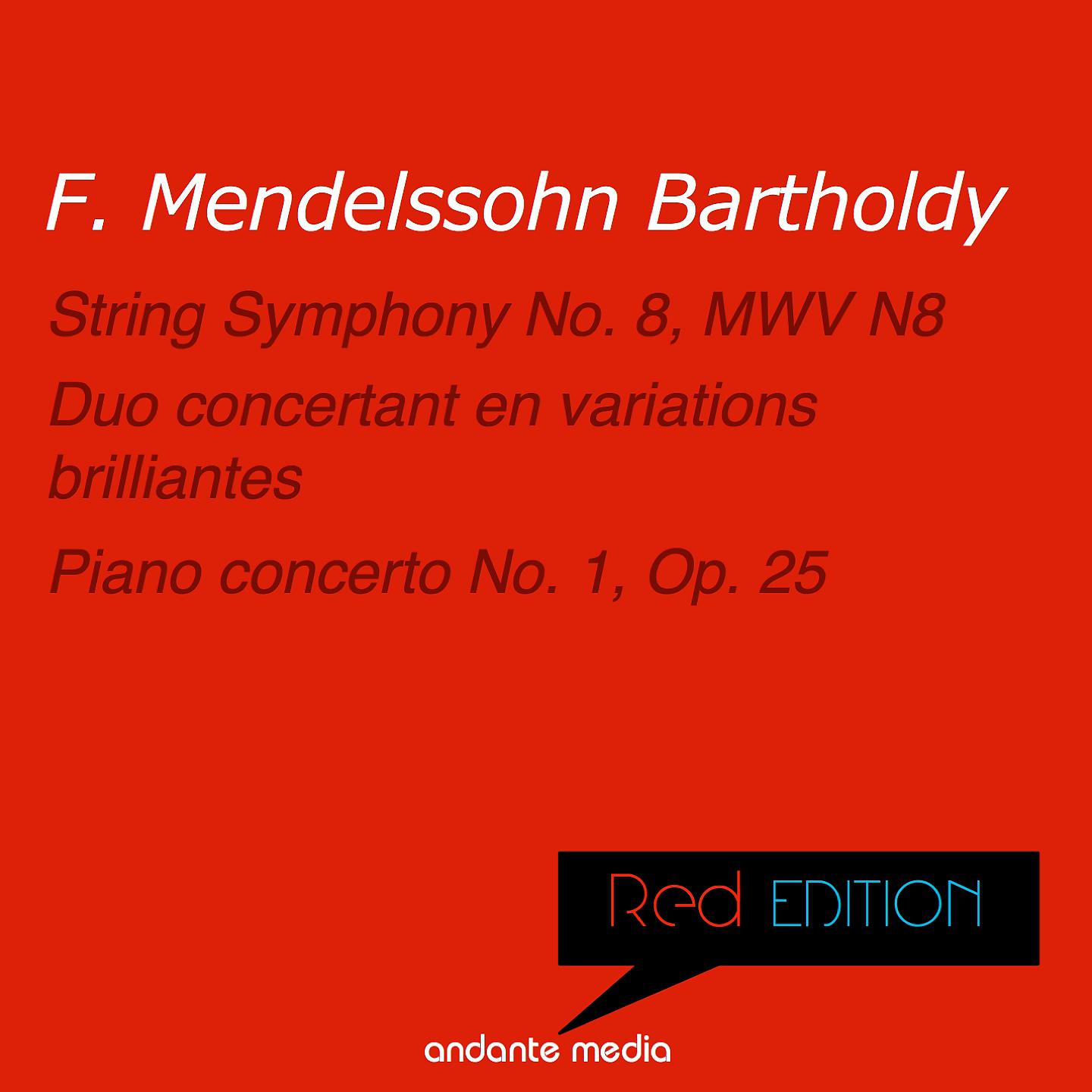 Постер альбома Red Edition - Mendelssohn: String Symphony No. 8, MWV N8 & Piano Concerto No. 1, Op. 25