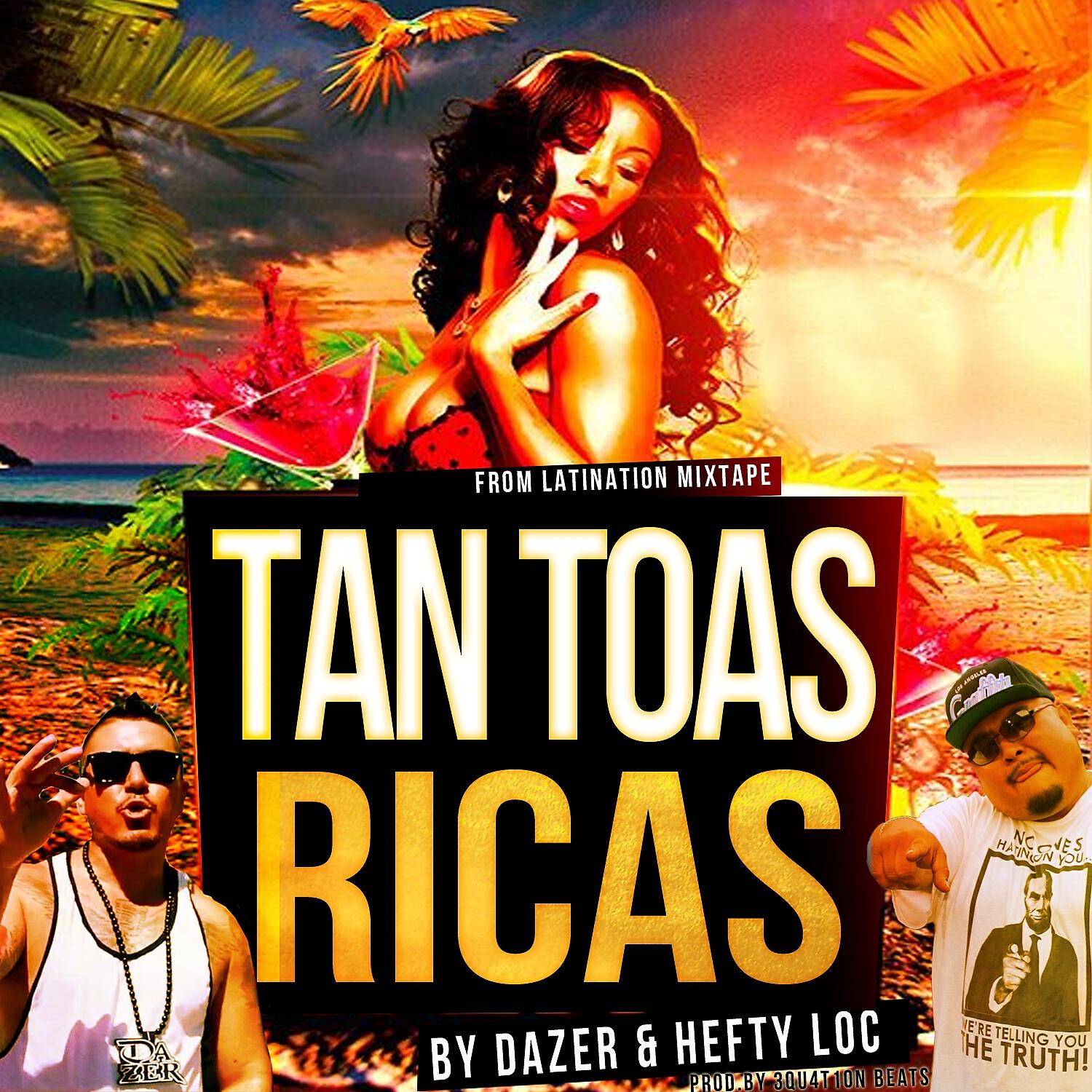 Dazer - Tan Toas Ricas (feat. Hefty Loc)