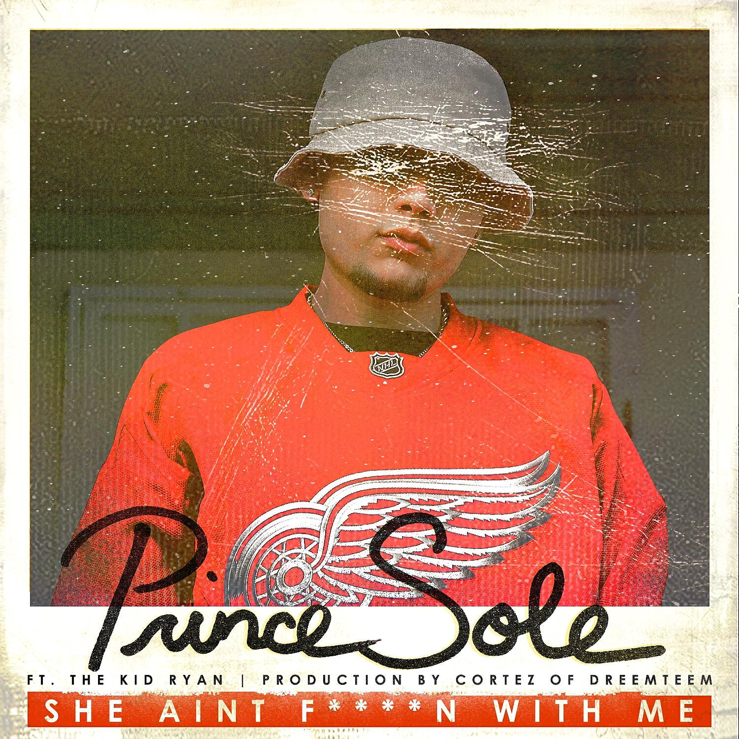 Prince Sole - She Ain't Messin With Me (feat. The Kid Ryan )