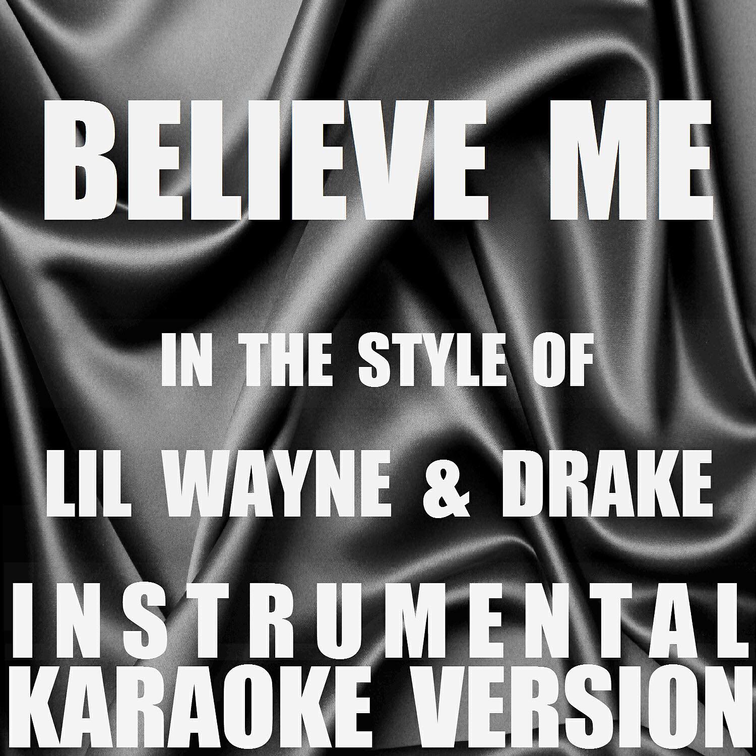 Out Trax - Believe Me (In the Style of Lil Wayne & Drake) [Instrumental Karaoke Version]