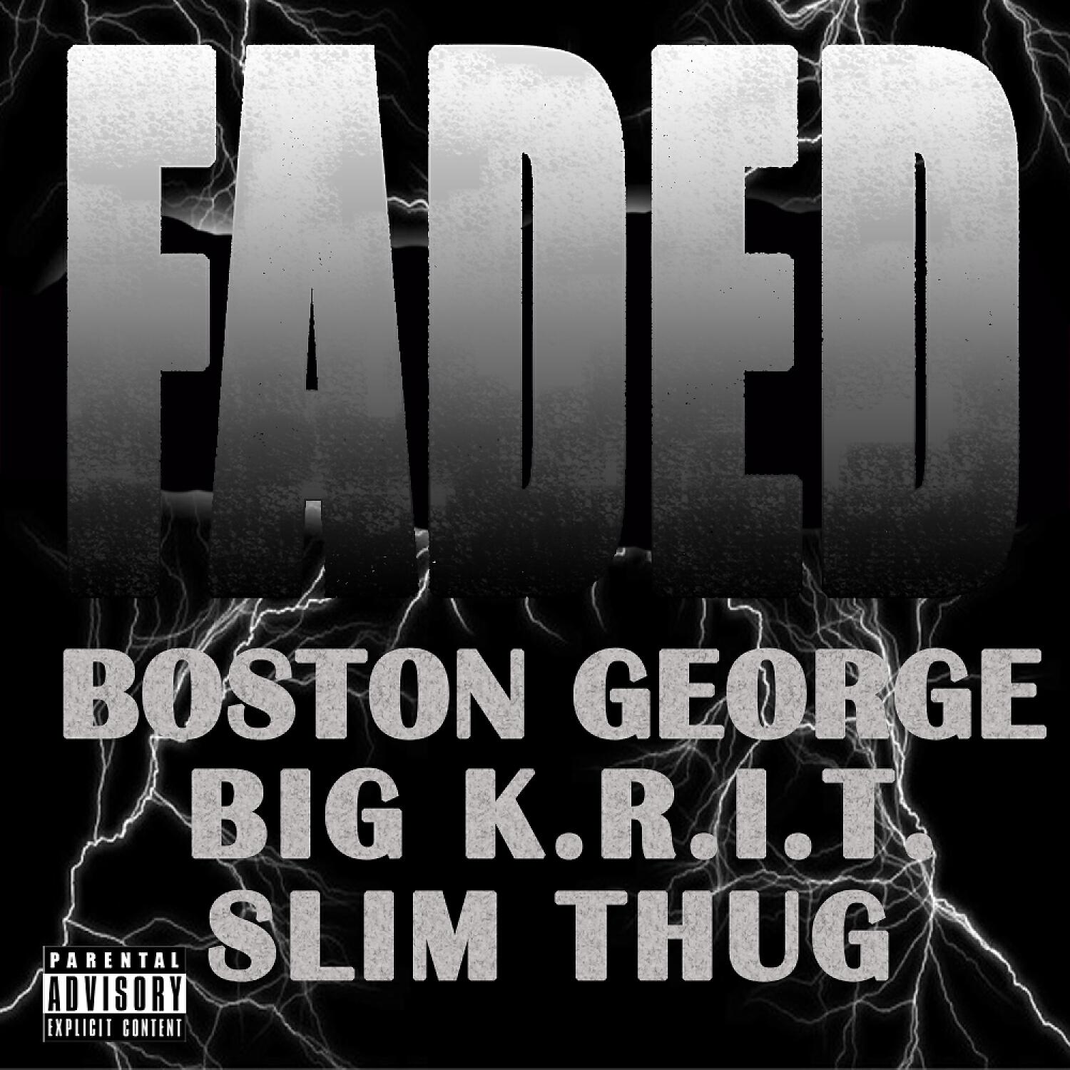 Boston George - Faded (feat. Big K.R.I.T. & Slim Thug)