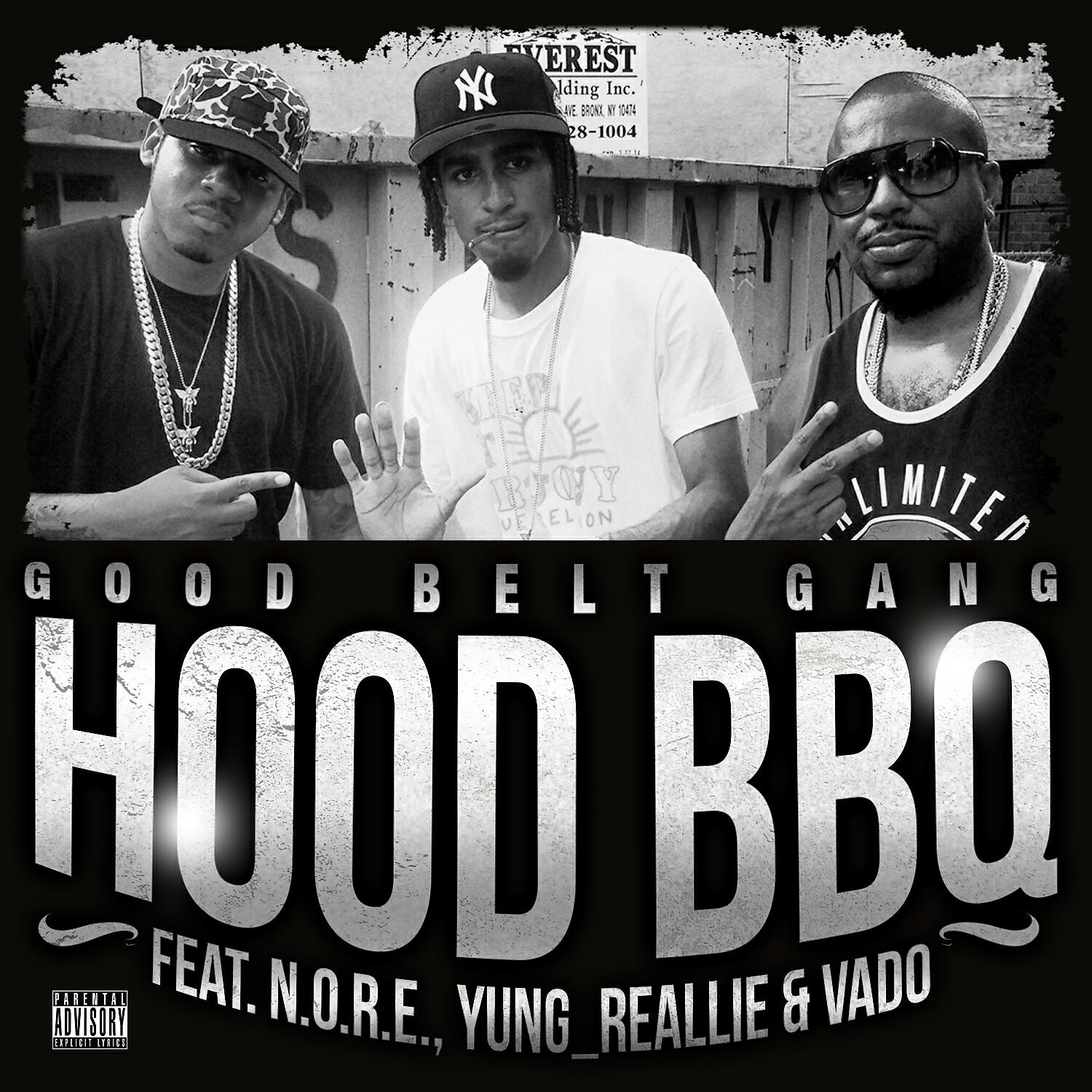 Good Belt Gang - Hood BBQ (feat. N.O.R.E., Yung_Reallie & Vado)