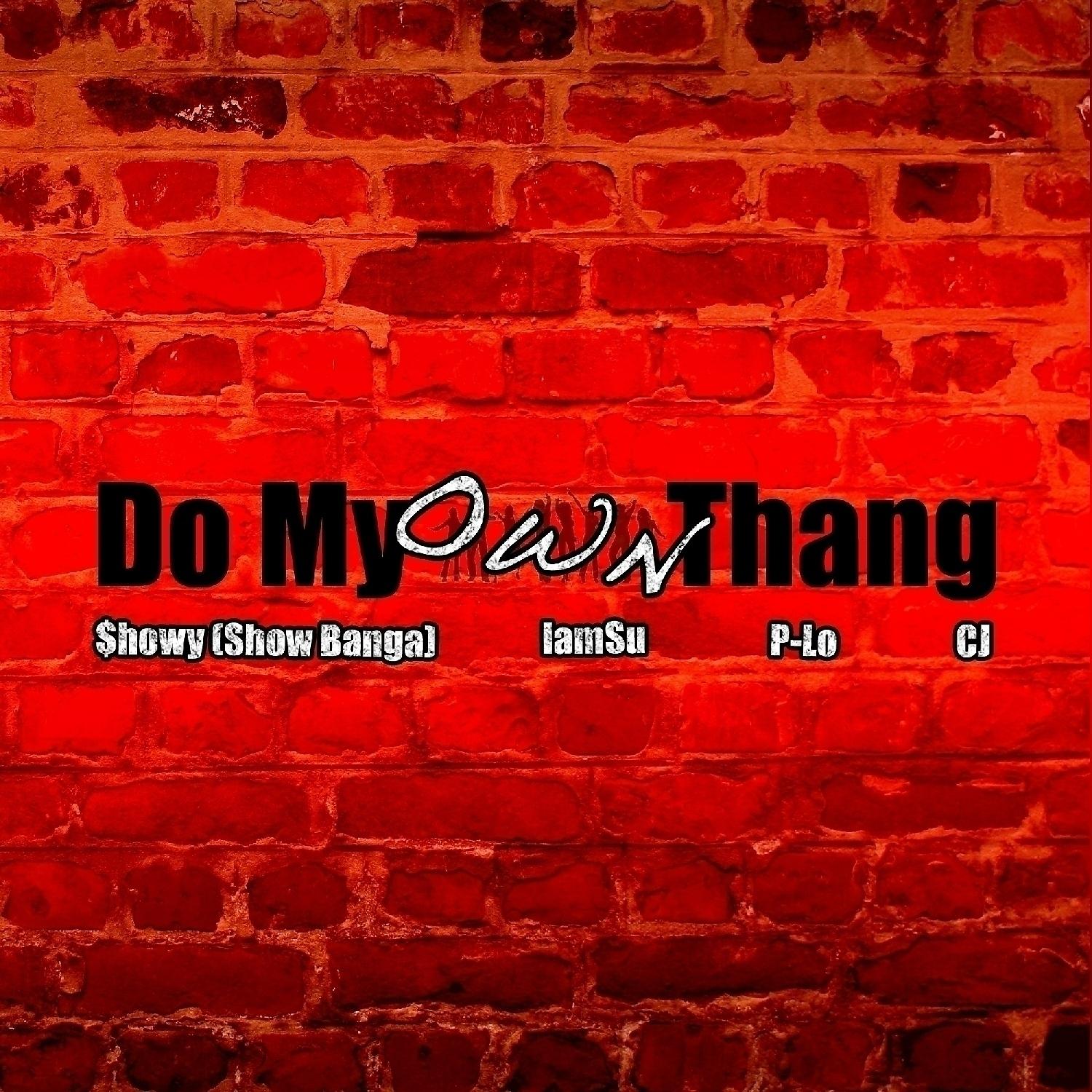 Постер альбома Do My Own Thang (feat. CJ,IamSu & P-Lo) - Single
