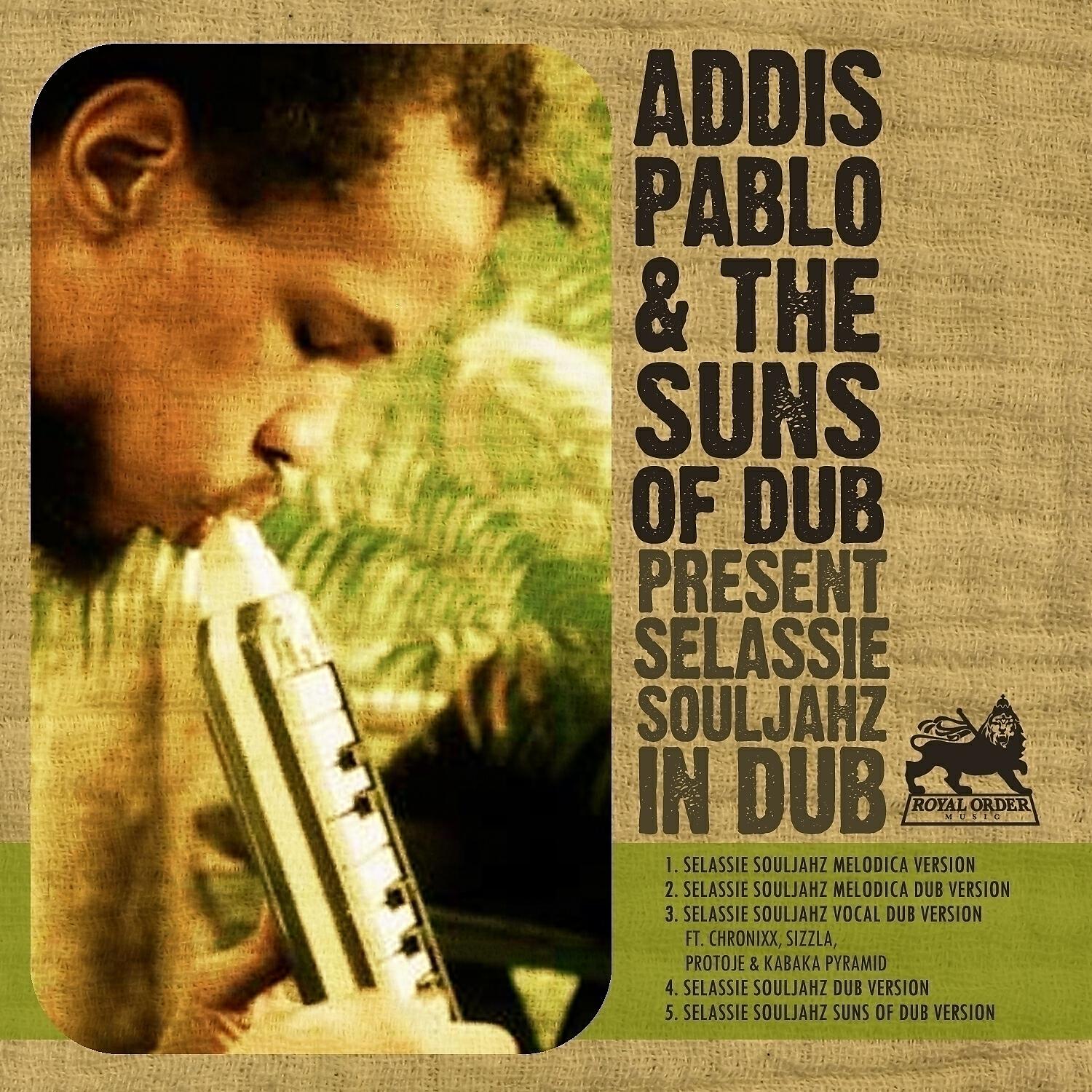 Addis Pablo & The Suns of Dub - Selassie Souljahz (Suns of Dub Version)