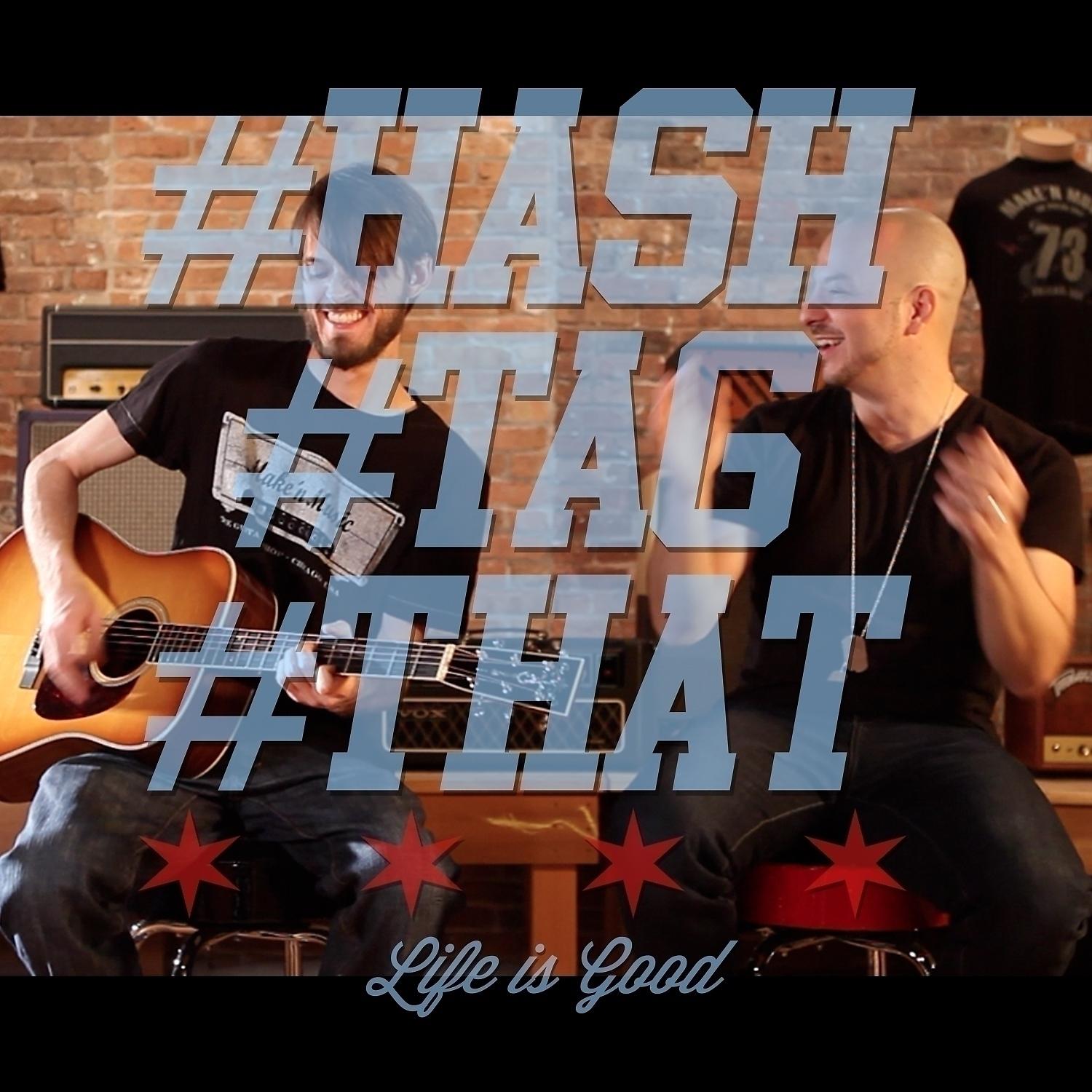 Постер альбома Hash Tag That (Life Is Good) - Single