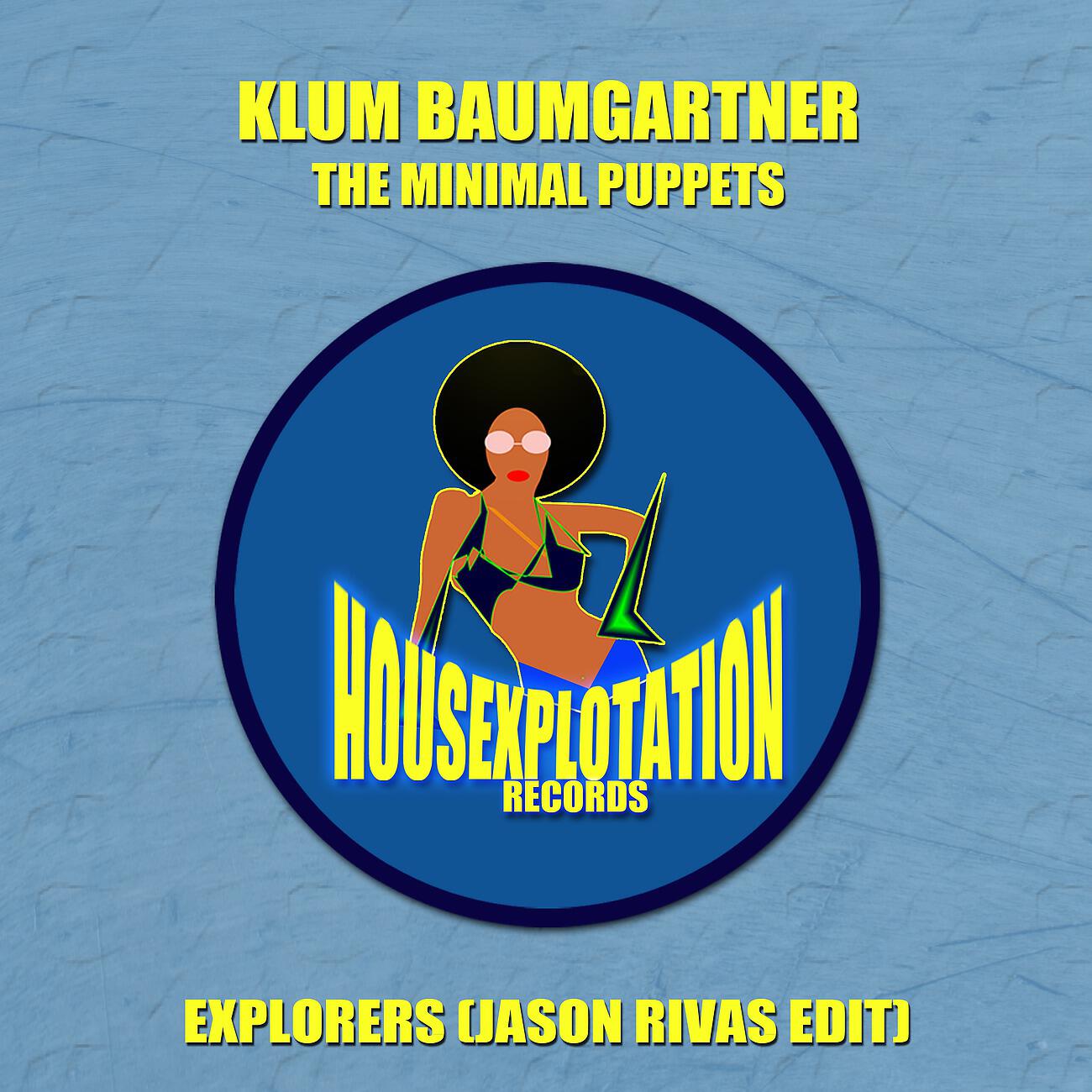 Klum Baumgartner - Explorers (Jason Rivas Edit)