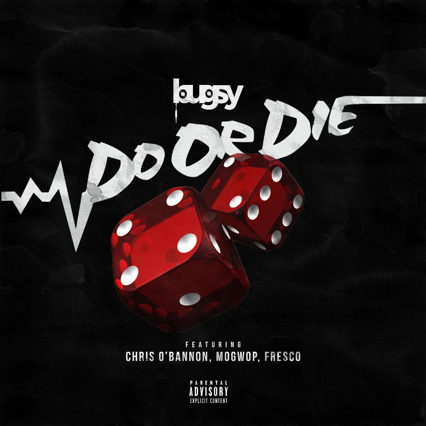 DJ Bugsy - Do or Die (feat. MoGwop, Fresco & Chris O'bannon)