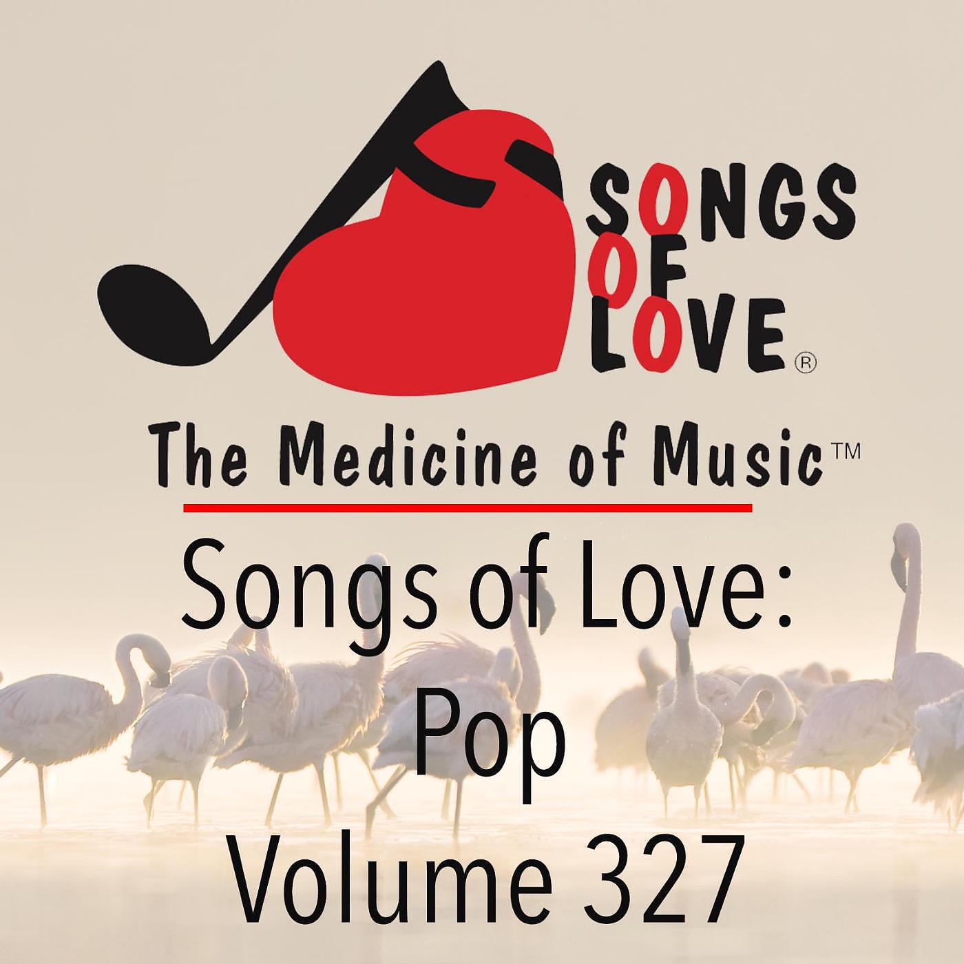 Постер альбома Songs of Love: Pop, Vol. 327