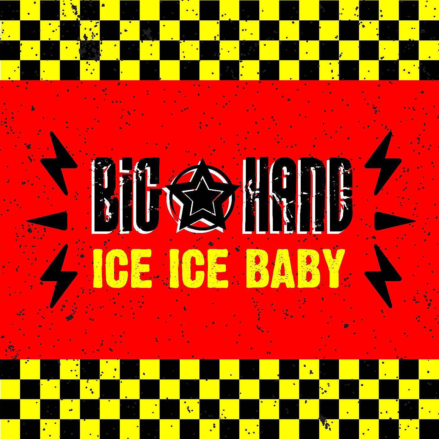 Big Hand - Ice Ice Baby