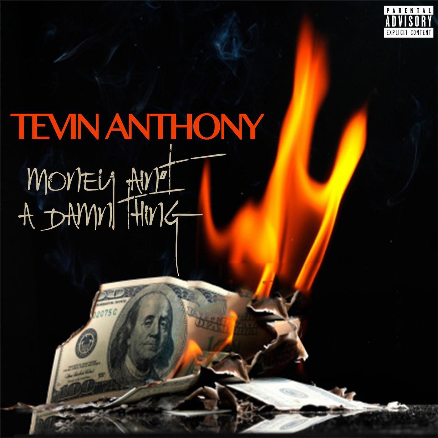 Tevin Anthony - Money Ain't a Damn Thang
