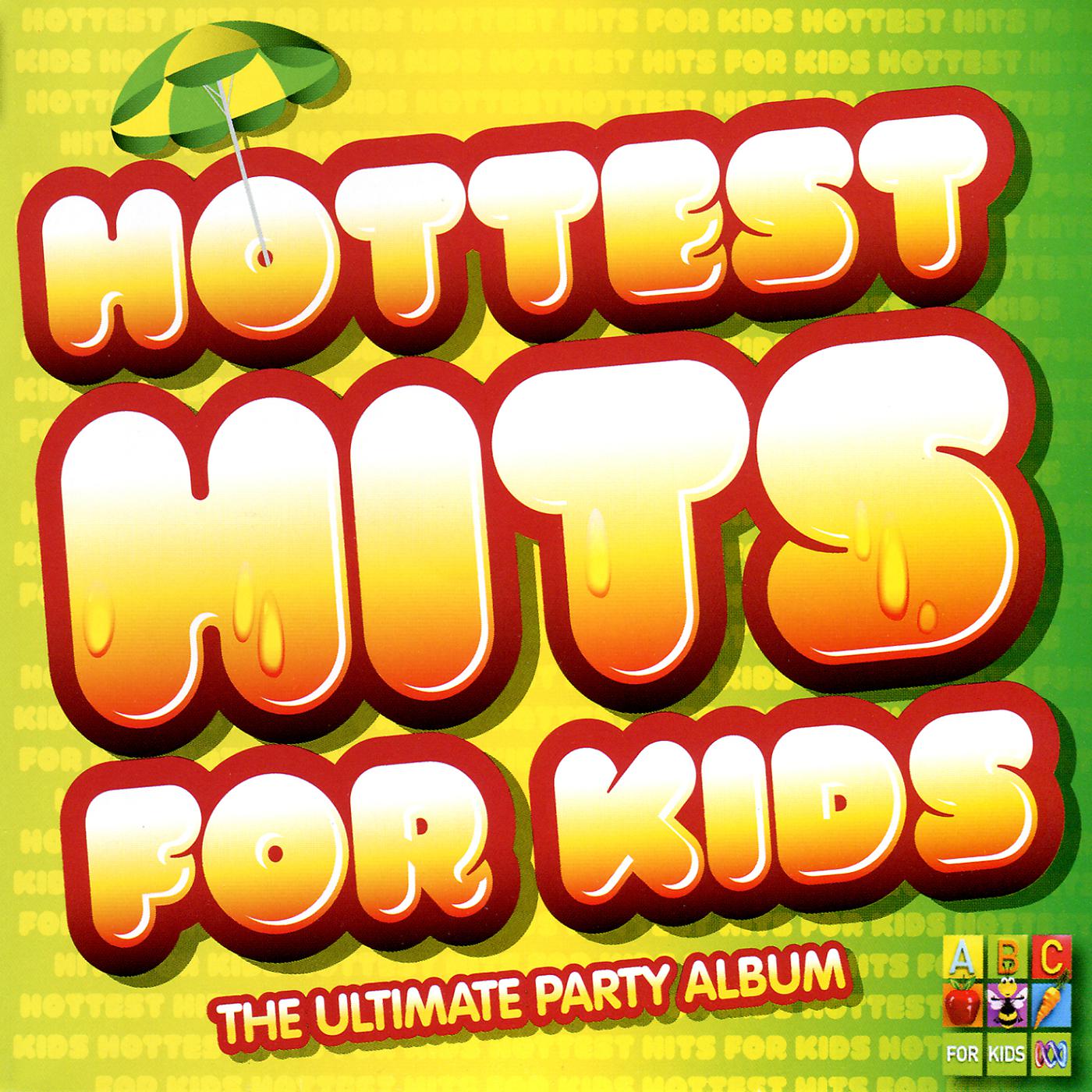 Постер альбома Hottest Hits For Kids: The Ultimate Party Album