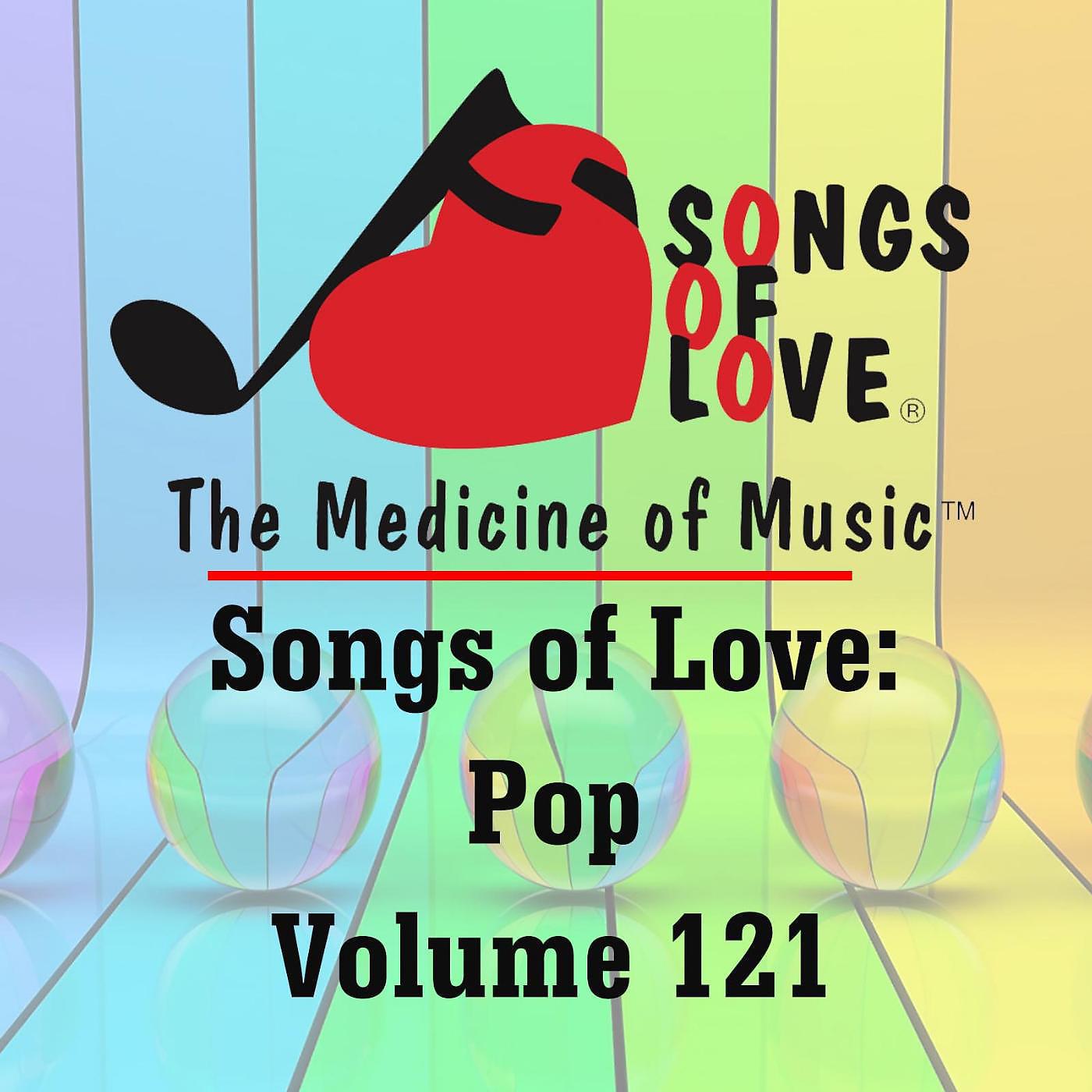 Постер альбома Songs of Love: Pop, Vol. 121