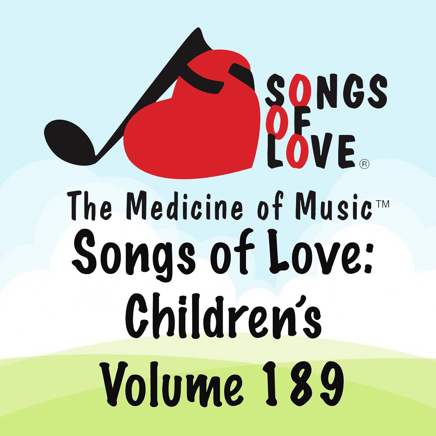 Постер альбома Songs of Love: Children's, Vol. 189