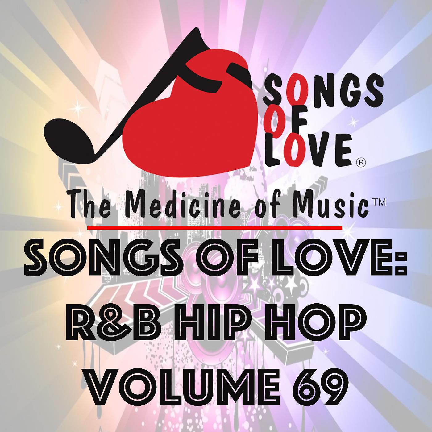 Постер альбома Songs of Love: R&B Hip Hop, Vol. 69