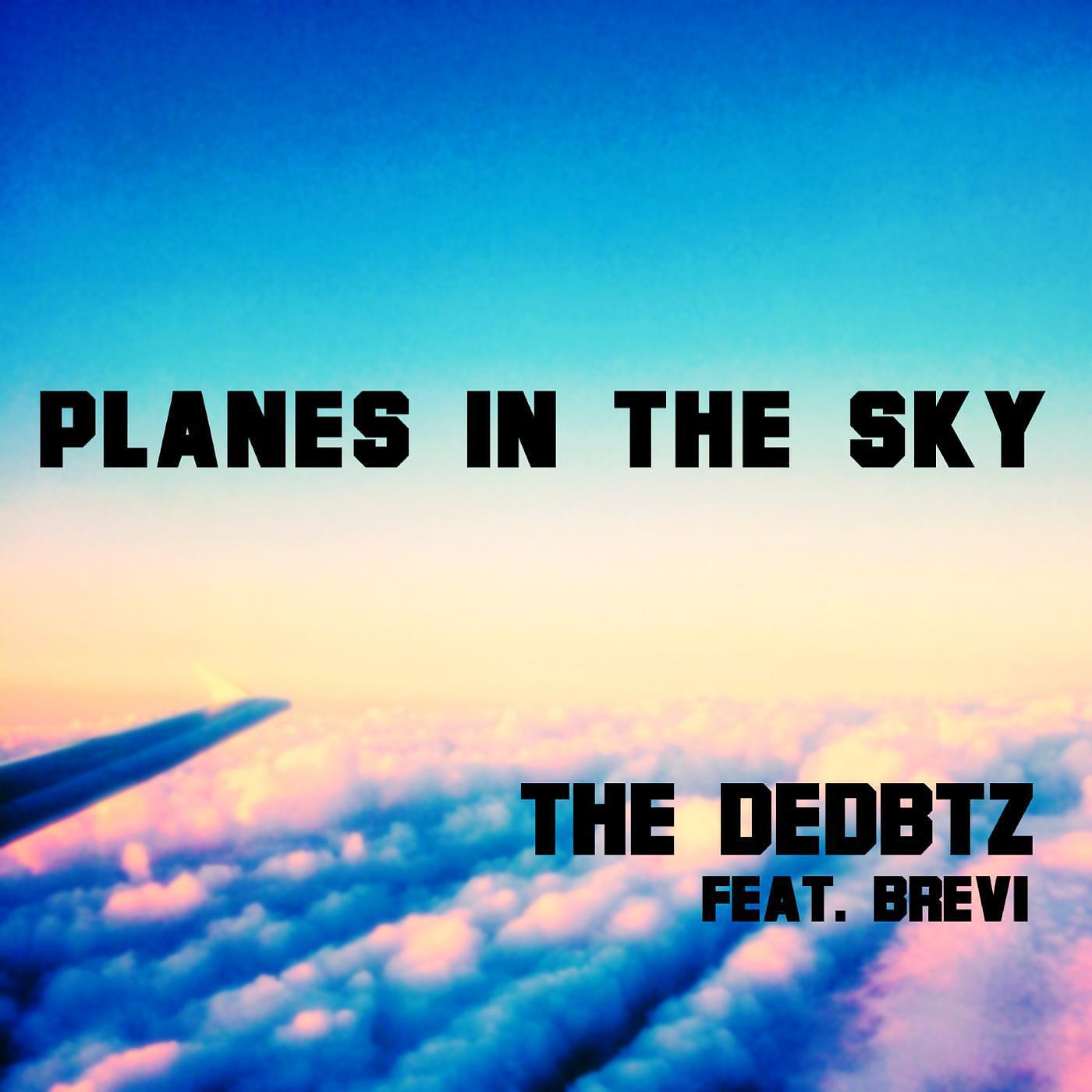 The Dedbtz - Planes in the Sky (feat. Brevi)