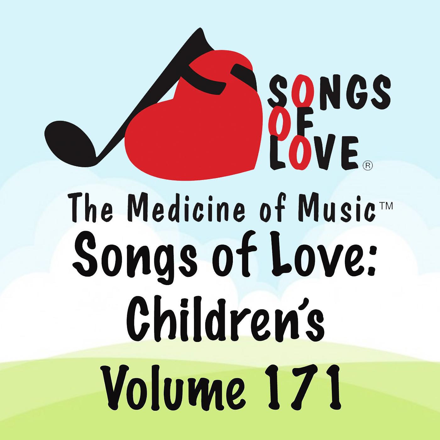 Постер альбома Songs of Love: Children's, Vol. 171