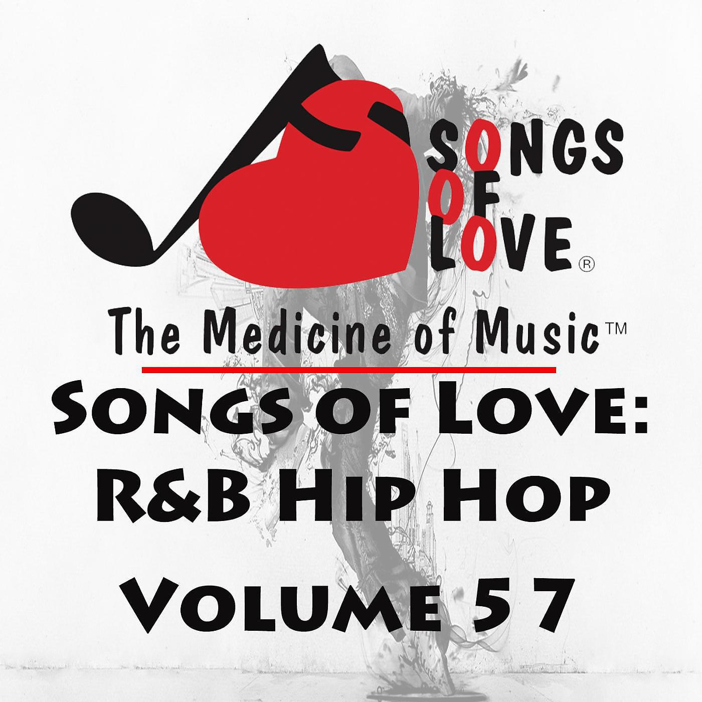 Постер альбома Songs of Love: R&B Hip Hop, Vol. 57