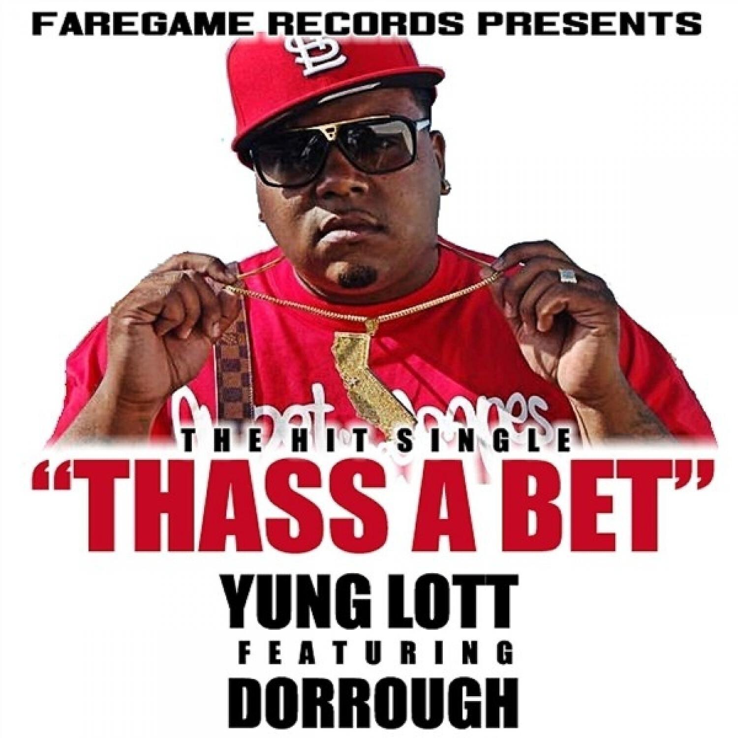 Yung Lott - Thass A Bet (feat. Dorrough)