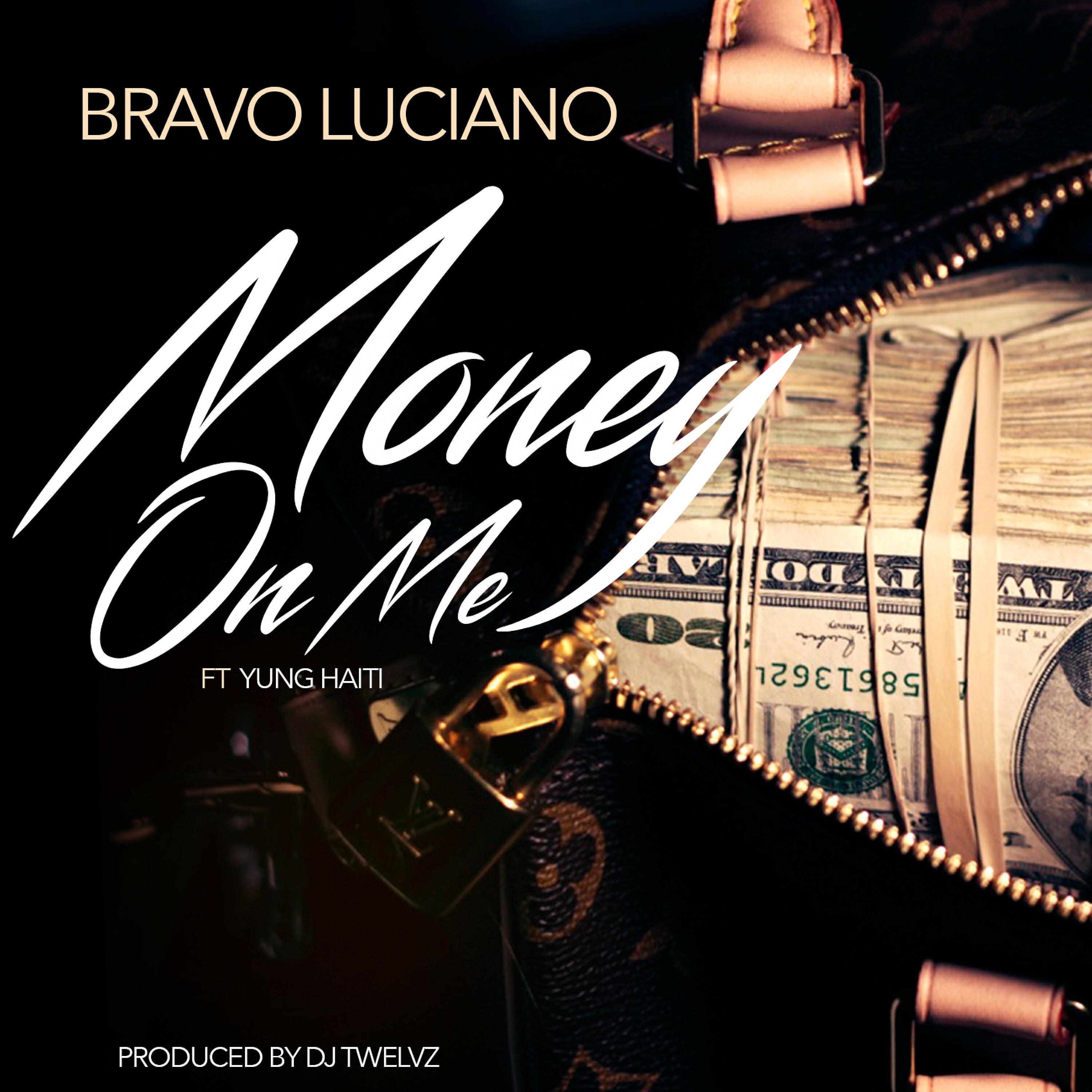 Bravo Luciano - Money on Me (feat. Yung Haiti)