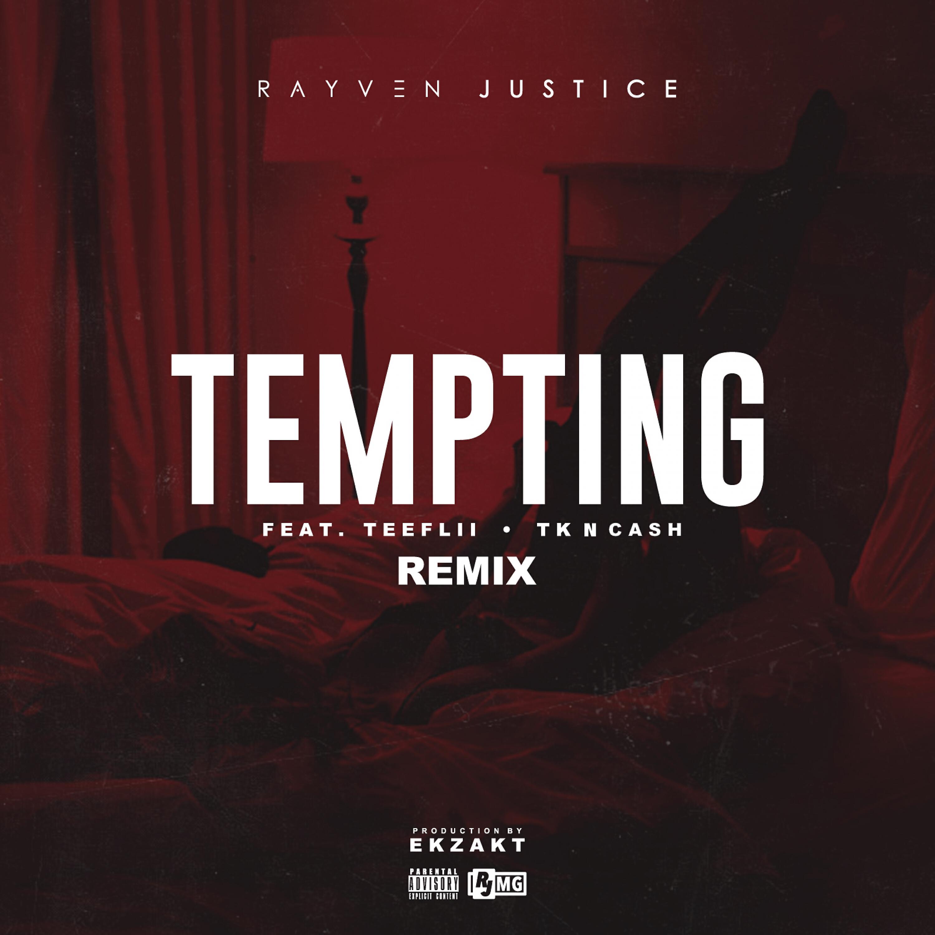 Rayven Justice - Tempting (feat. TeeFLii & TK N Cash) (Remix)